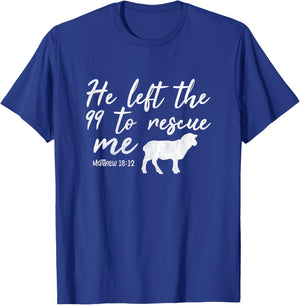 He Left The 99 To Rescue Me Matthew 18:12 Lamb Christian T-Shirt - T-Shirt | Royal