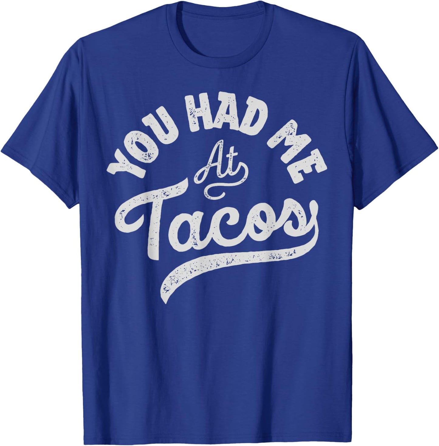 Taco You Had Me At Tacos Cinco De Mayo Mexican Food Lover T-Shirt - T-Shirt | Royal