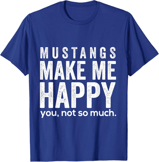 Mustangs machen mich glücklich du nicht so sehr lustige T-Shirt - T-Shirt | Royal