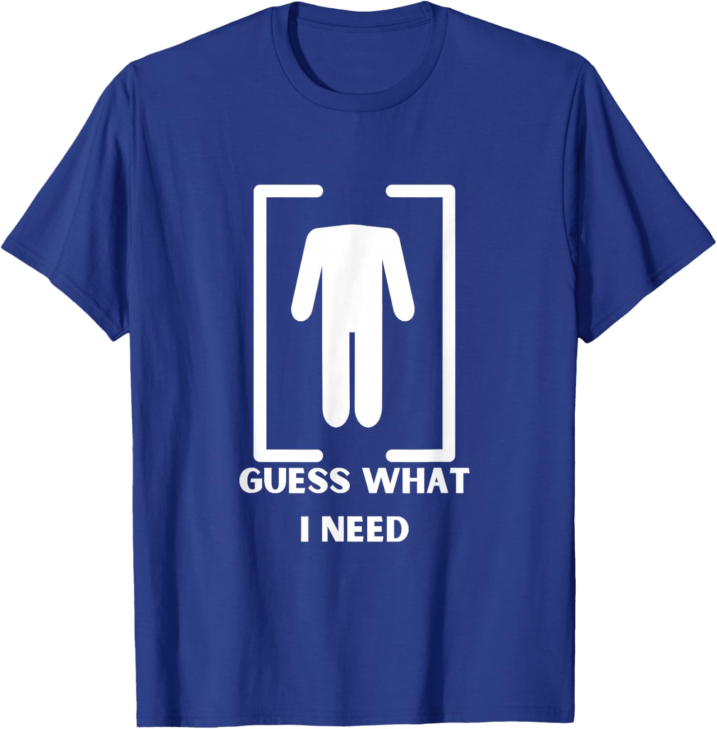 Guess What I Need Headless Funny Black Modern T-Shirt - T-Shirt | Royal