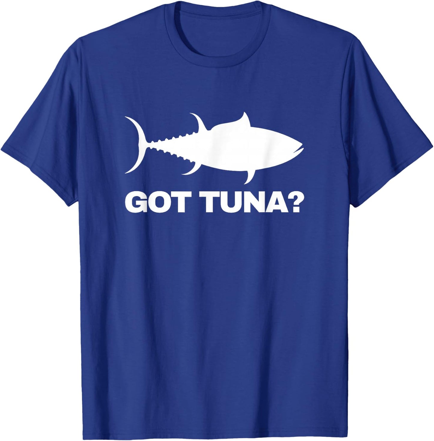 Tuna Fish Lover Gift - Got Tuna? Funny Fishing T-Shirt - T-Shirt | Royal