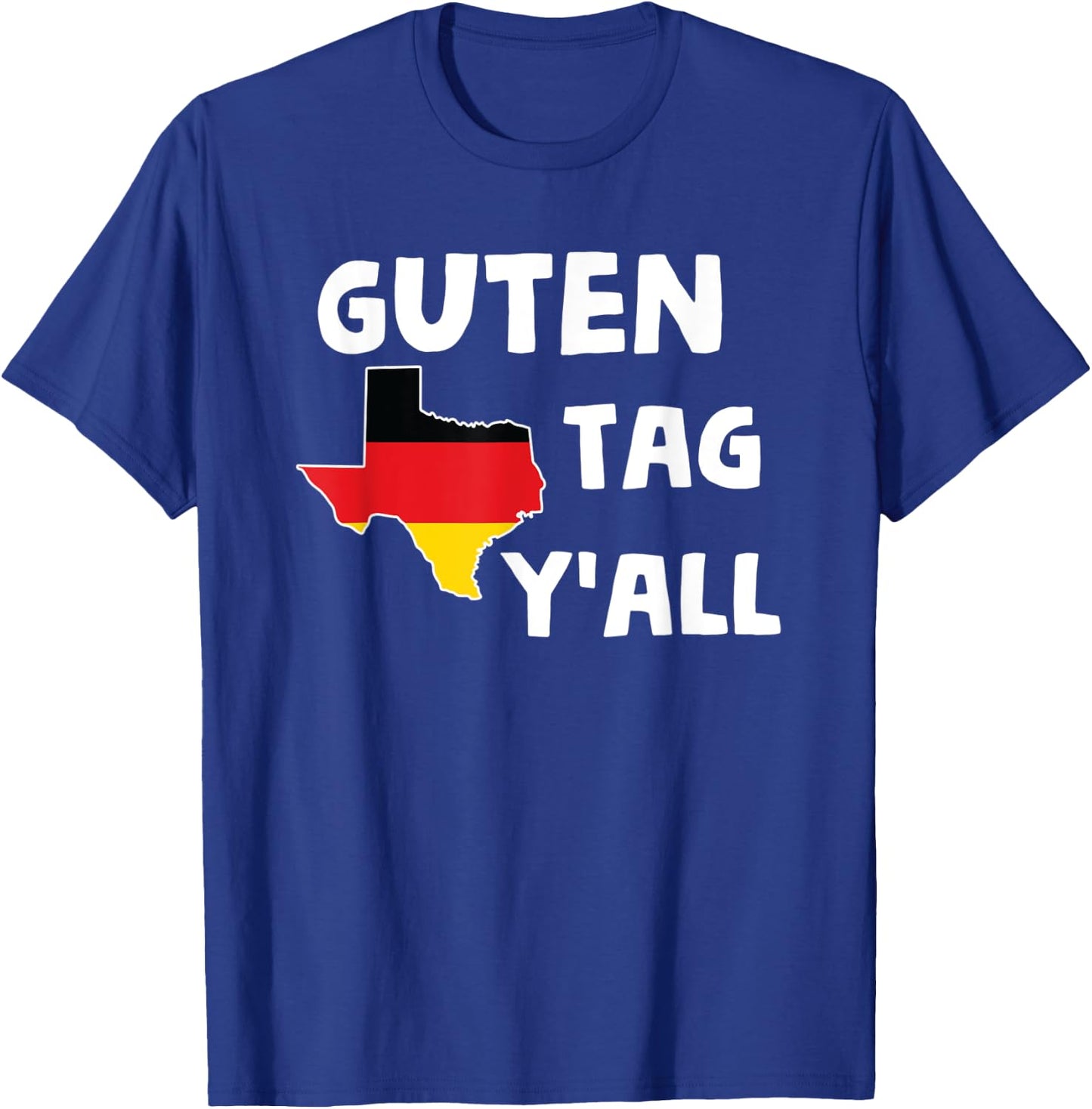 Guten Tag Y'all Bavaria Deutsch Texas Funny Beerfest Print T-Shirt - T-Shirt | Royal