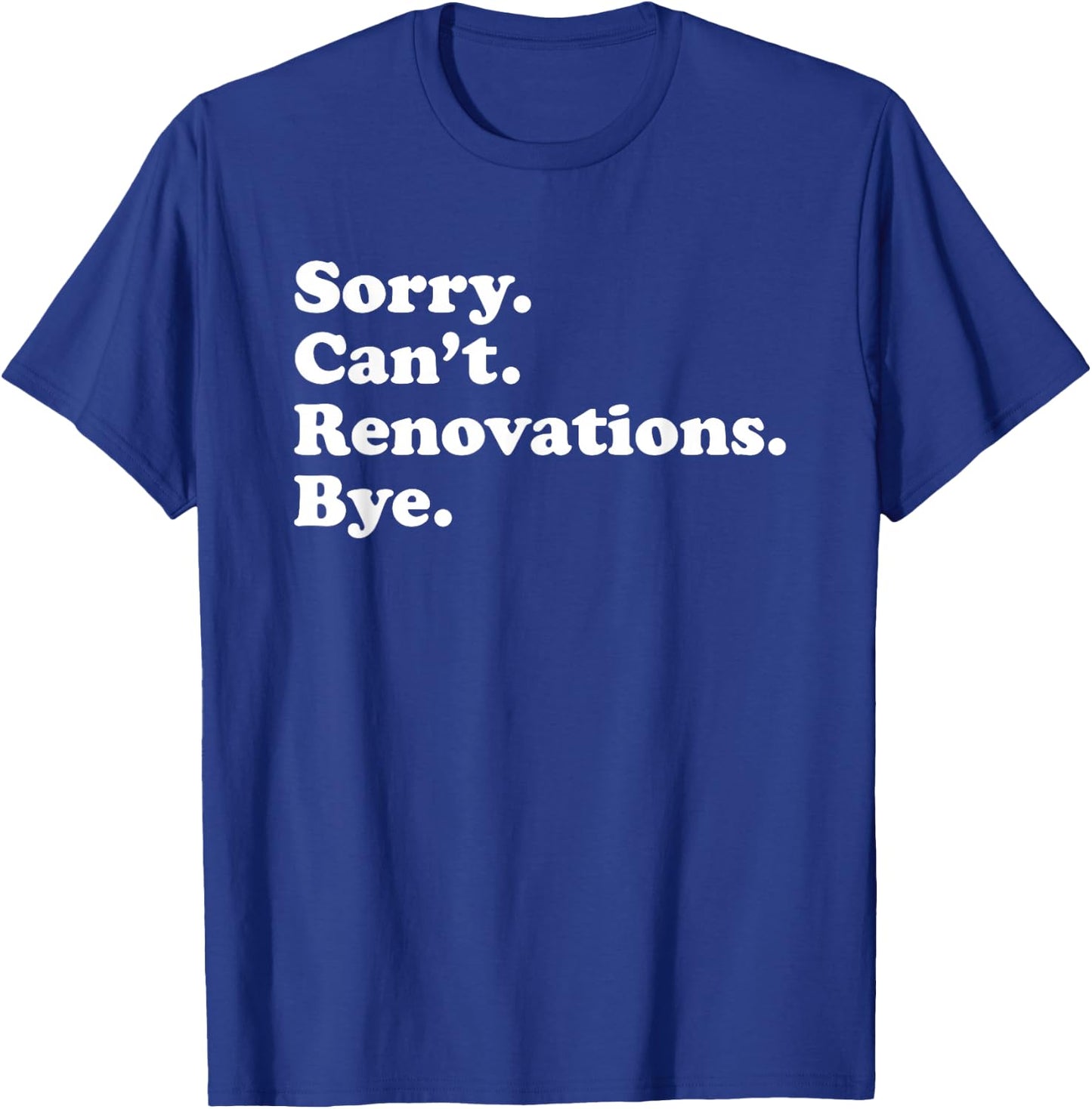 Funny Home Renovations Gift or Women T-Shirt - T-Shirt | Royal