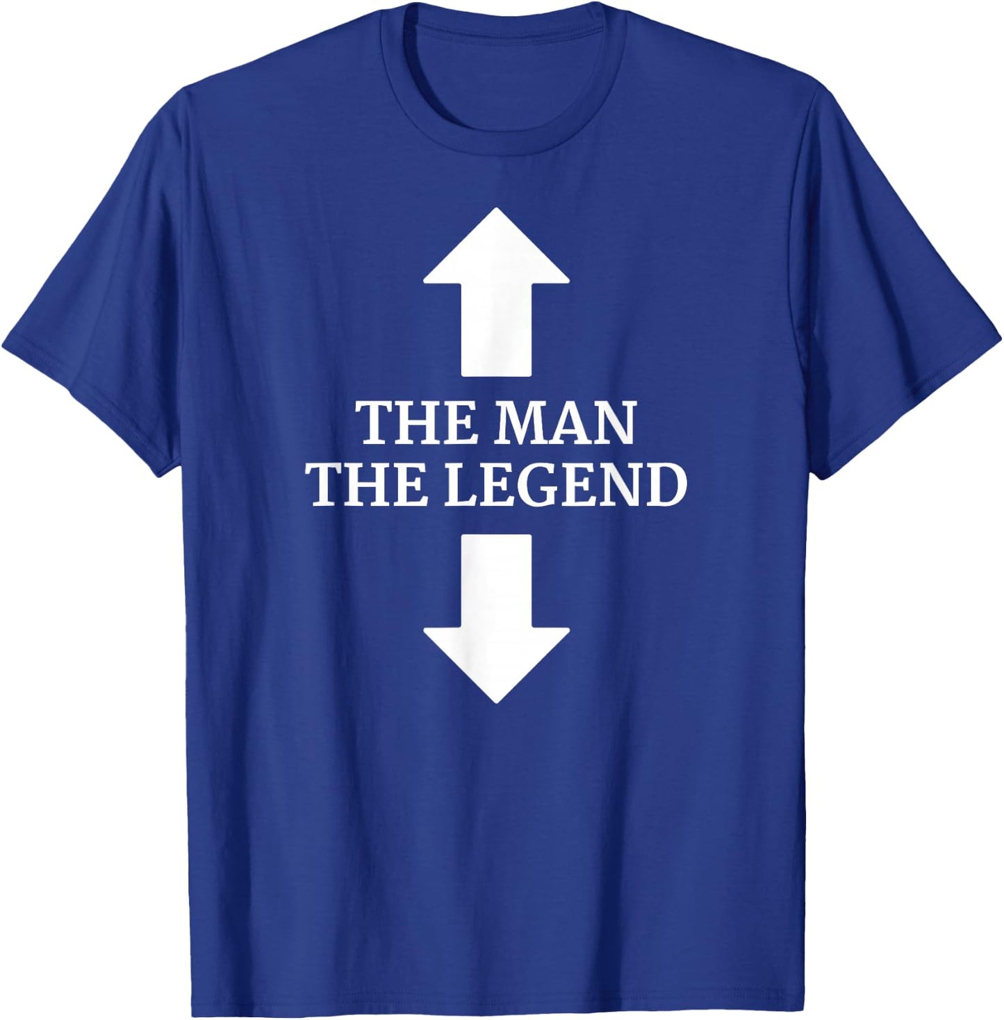 The Man - The Legend - The Man and His Legend - Arrows T-Shirt - T-Shirt | Royal