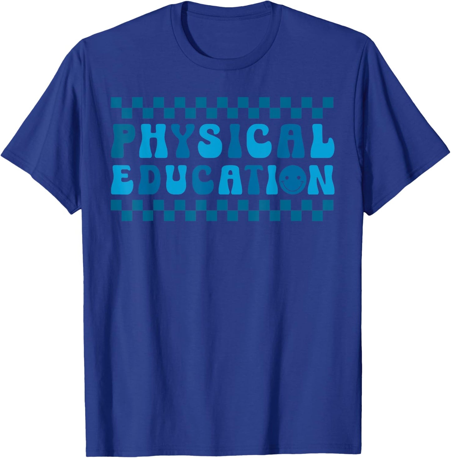 Physical Education PE Teacher Back To School Student Grad T-Shirt - T-Shirt | Royal