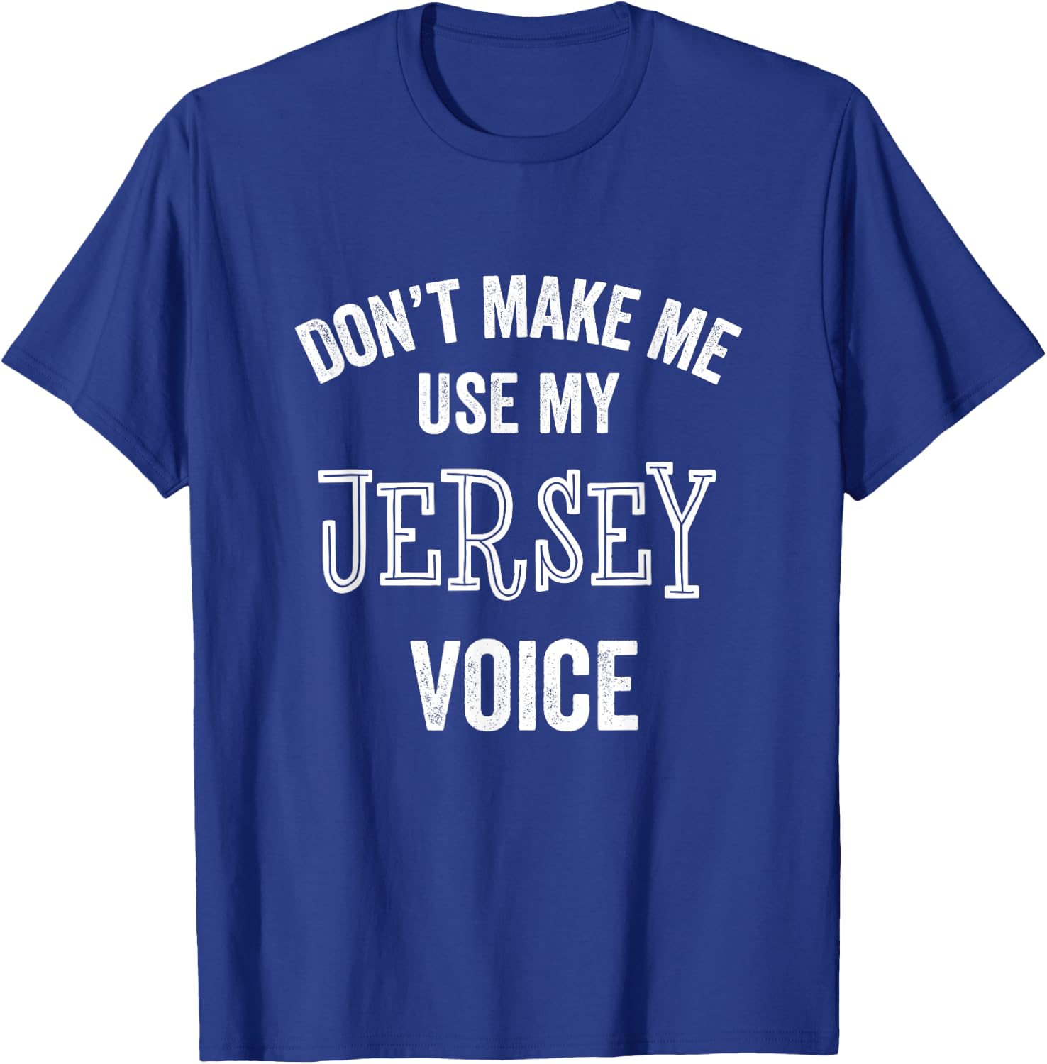 Jersey Voice Accent New Jersey Funny Gift Jerseyan T-Shirt - T-Shirt | Royal
