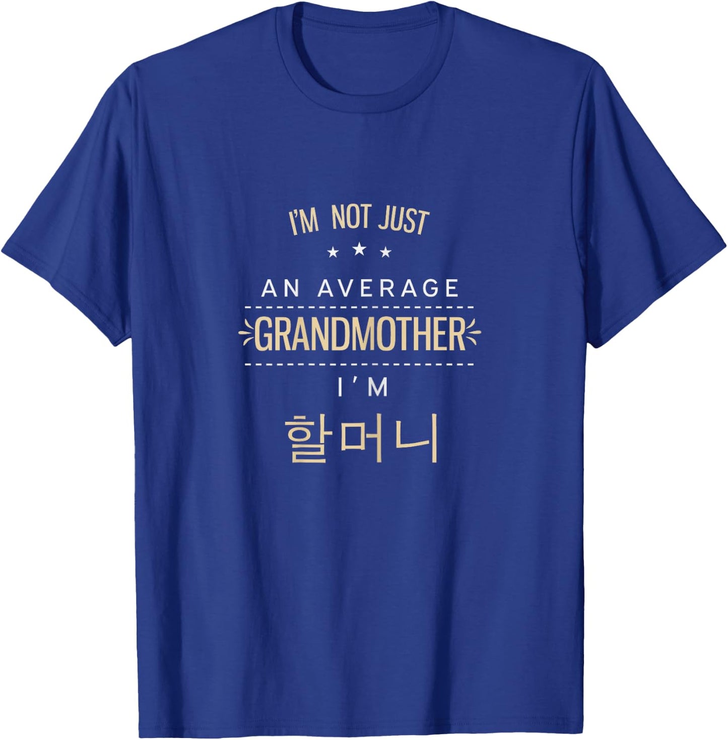 Not An Average Grandmother Korean Gifts For Halmeoni Grandma T-Shirt - T-Shirt | Royal