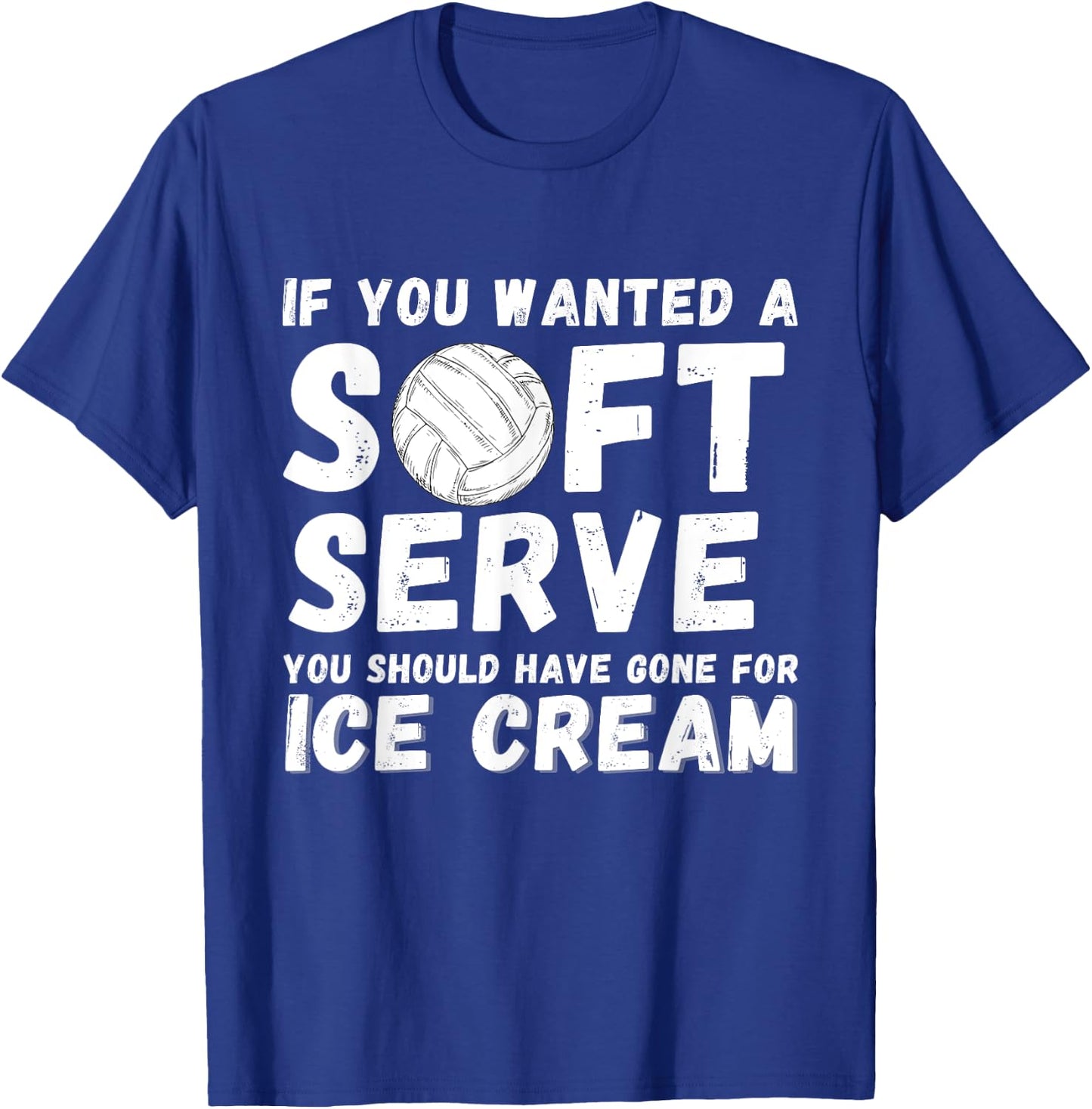 If you wanted Soft Serve Go For Ice Cream - Volleyball Lover T-Shirt - T-Shirt | Royal