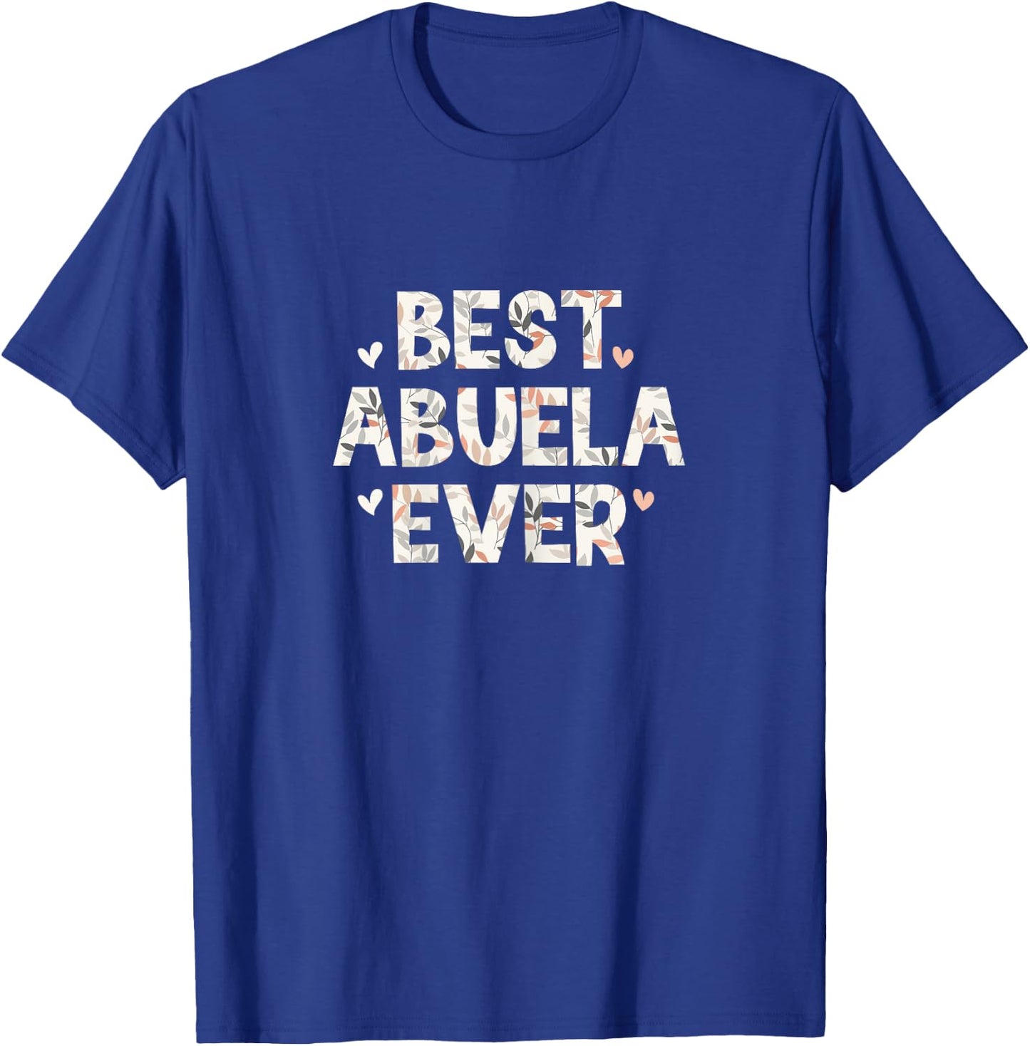 Best Abuela Ever Floral Family Love Hearts T-Shirt - T-Shirt | Royal