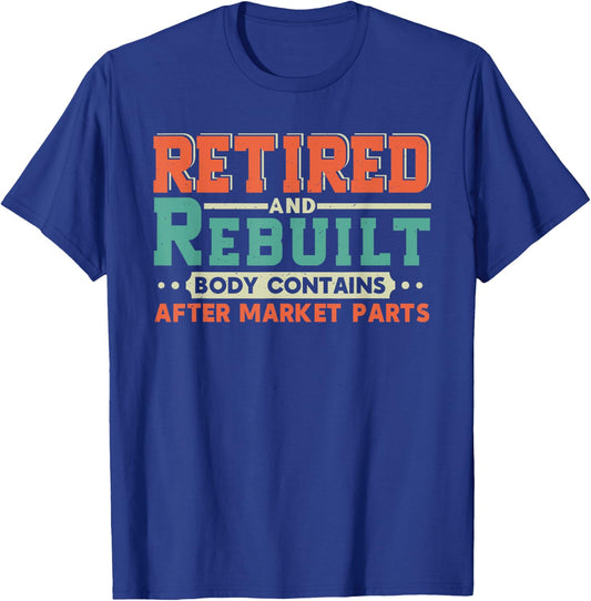 Retired And Rebuilt Body Contains Aftermarket Parts Titanium T-Shirt - T-Shirt | Royal
