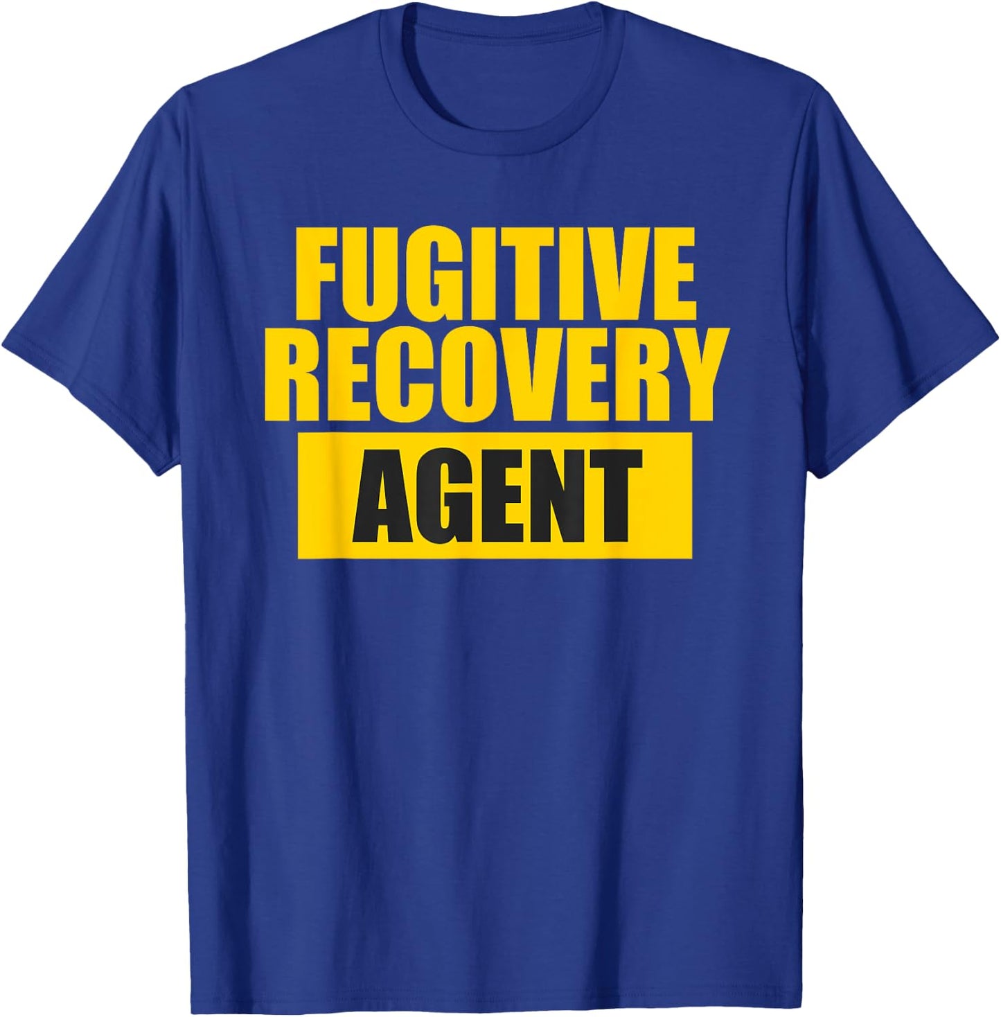 Fugitive Recovery Agent Bounty Hunter T-Shirt - T-Shirt | Royal