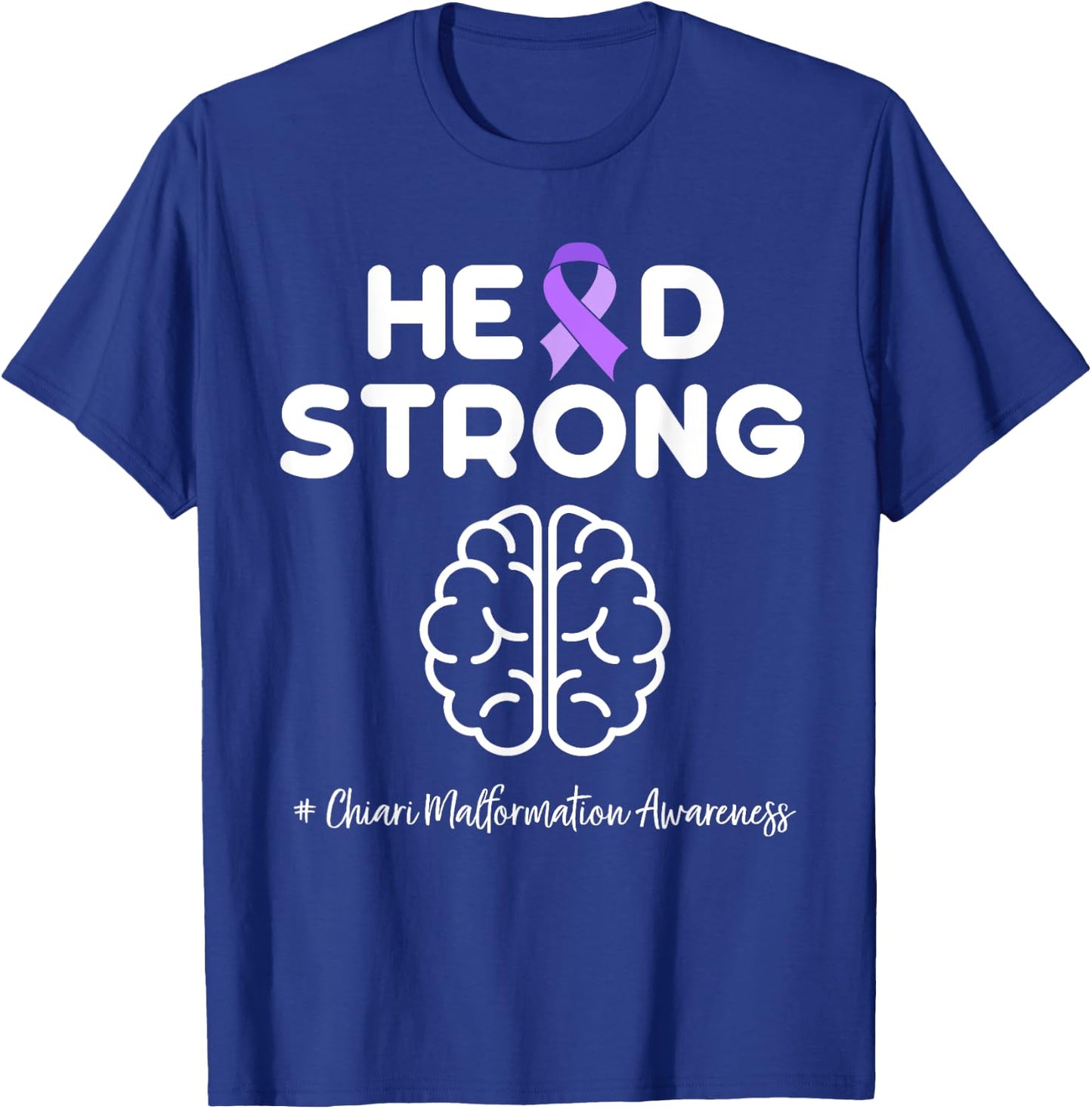 Strong Chiari Malformation Awareness T-Shirt - T-Shirt | Royal