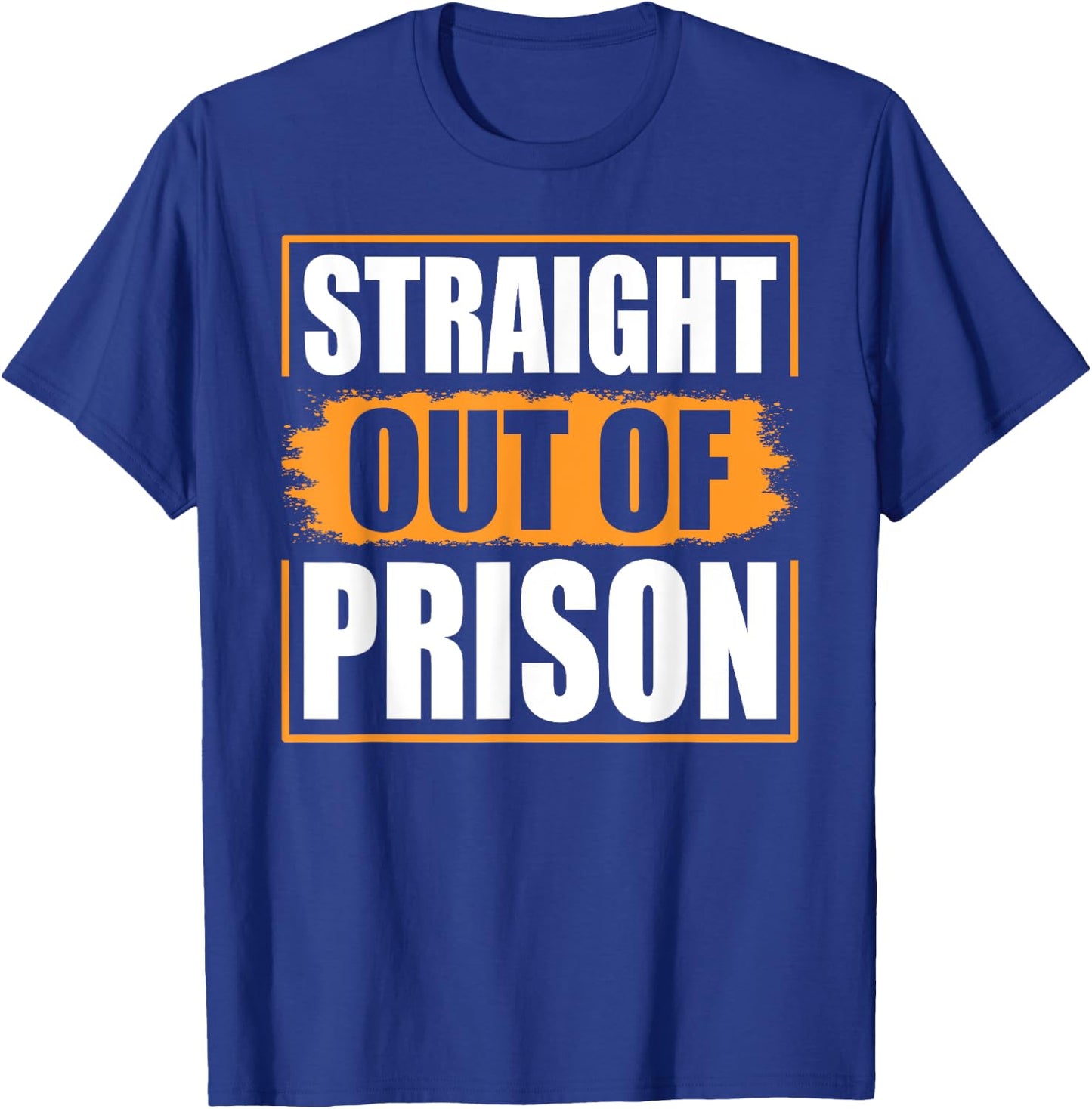 Straight Out of Prison - Funny Jail Inmate Novelty Prisoner T-Shirt - T-Shirt | Royal