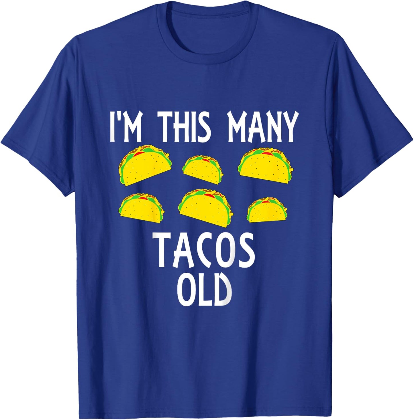 I'm This Many Tacos Old 6th Birthday Taco Themed Party Funny T-Shirt - T-Shirt | Royal
