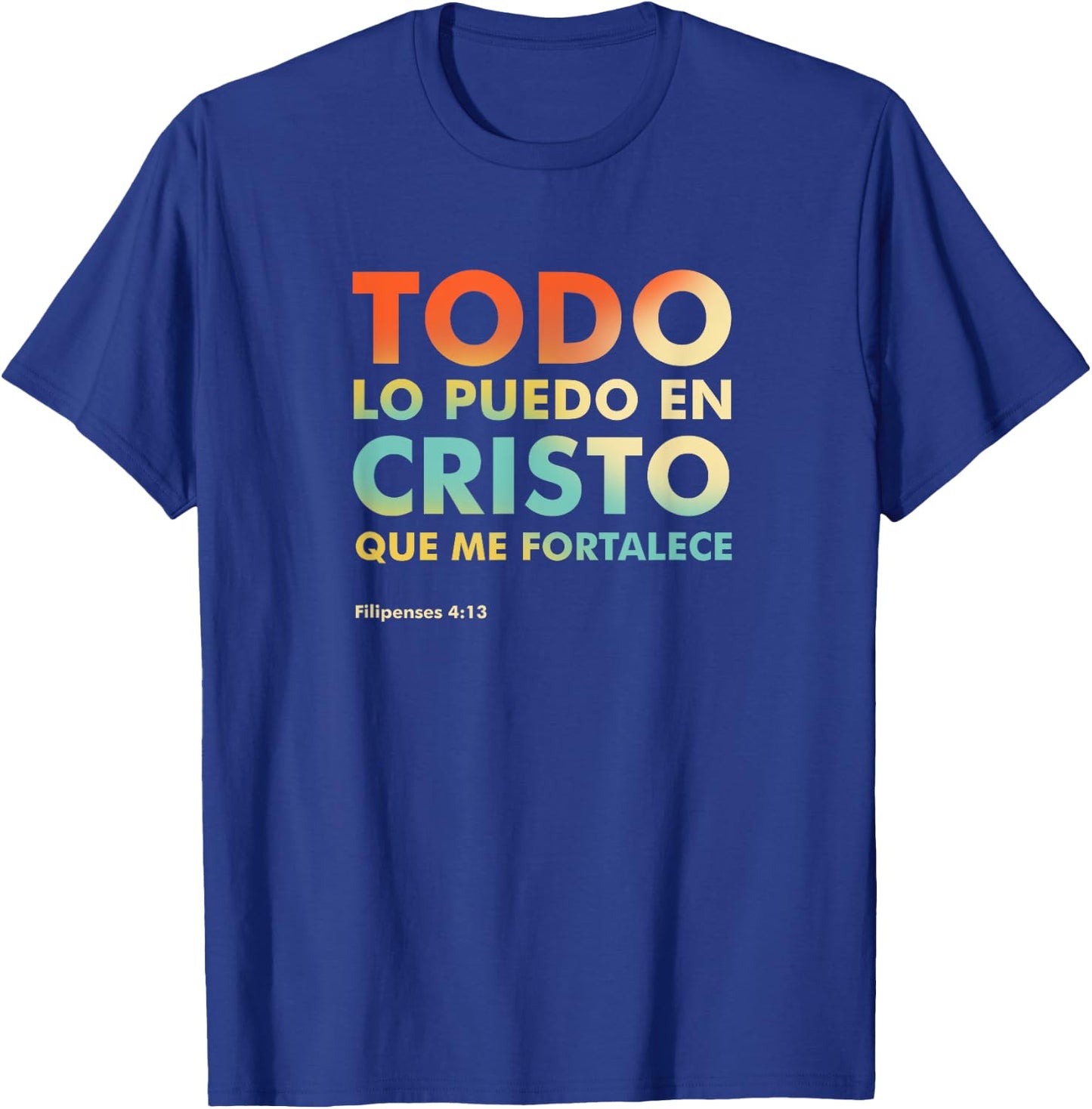 Christian verse shirts Philippians 4:13 en Español T-Shirt - T-Shirt | Royal