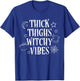 Thick Thighs Witch Vibes Funny Halloween T-Shirt - T-Shirt | Royal
