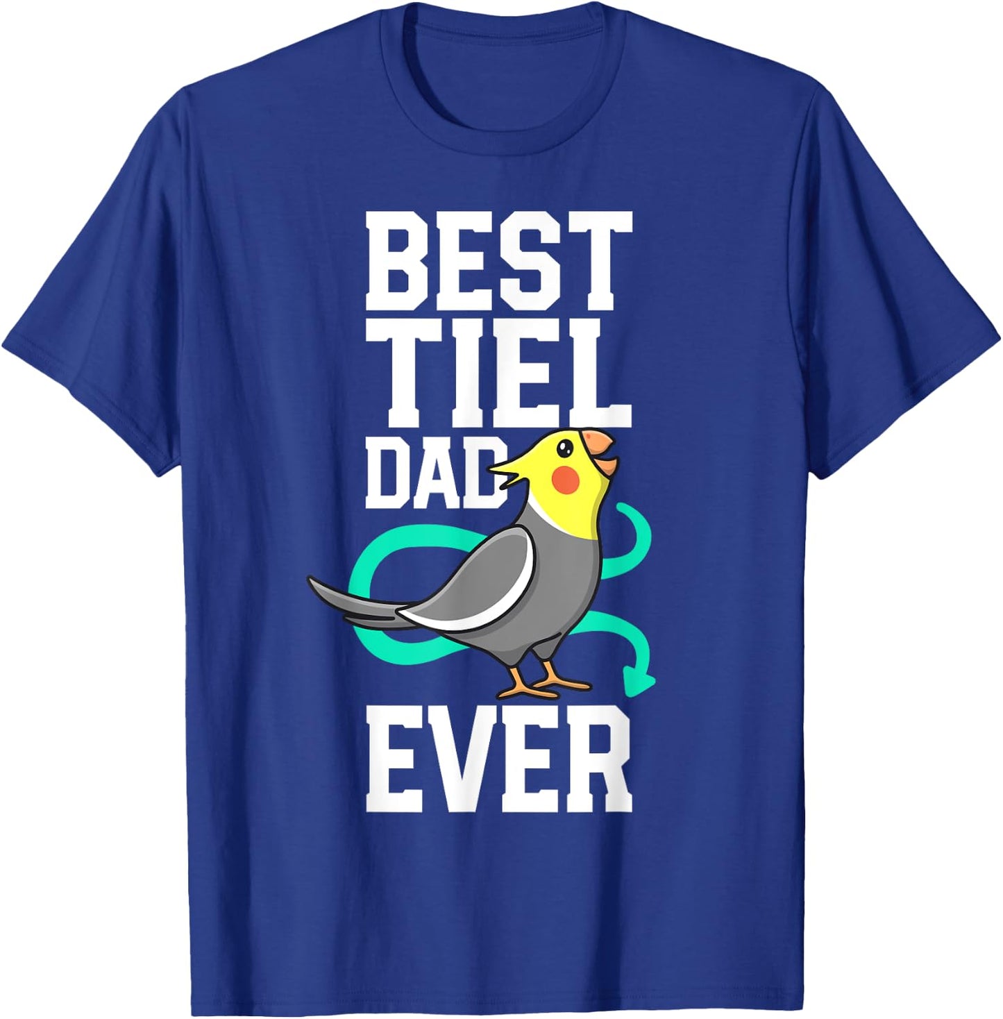 Best Tiel Dad Ever Cockatiel Lover Birb Parrot Bird Father T-Shirt - T-Shirt | Royal
