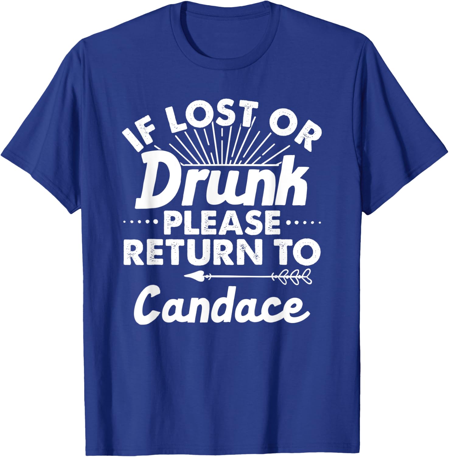 If Lost Or Drunk Please Return To CANDACE Gift Name Women T-Shirt - T-Shirt | Royal