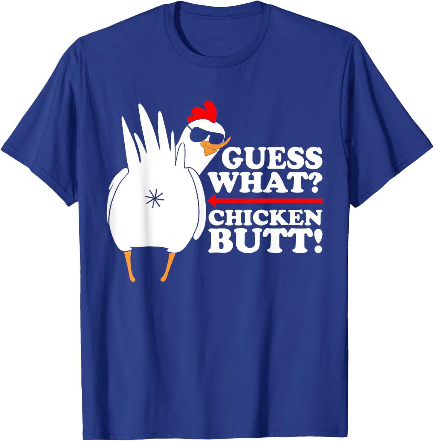 Guess What Chicken Butt! Shirt Funny T-Shirt - T-Shirt | Royal