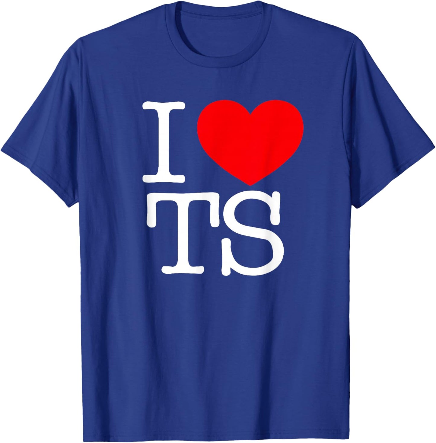 I Love (Heart) TS T-Shirt - T-Shirt | Royal
