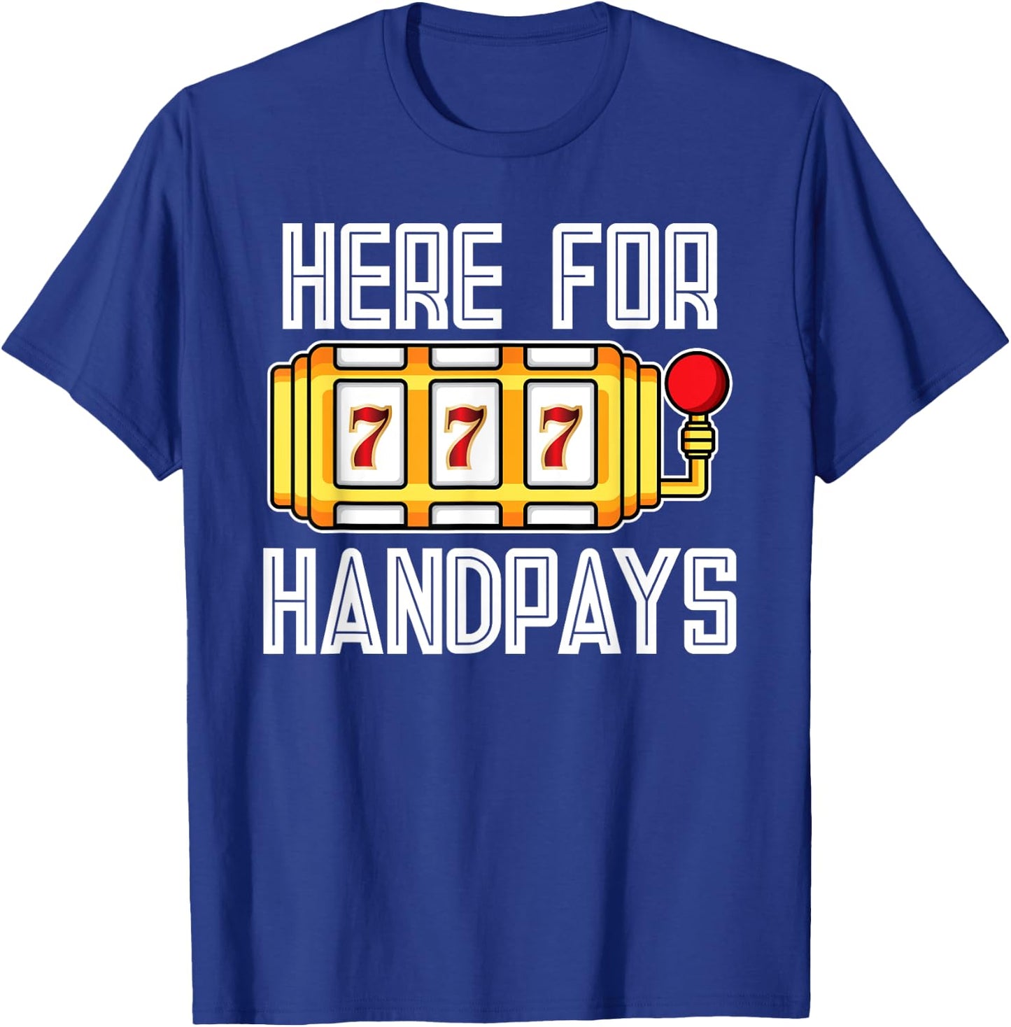 Handpay Slot Machine T-Shirt - T-Shirt | Royal