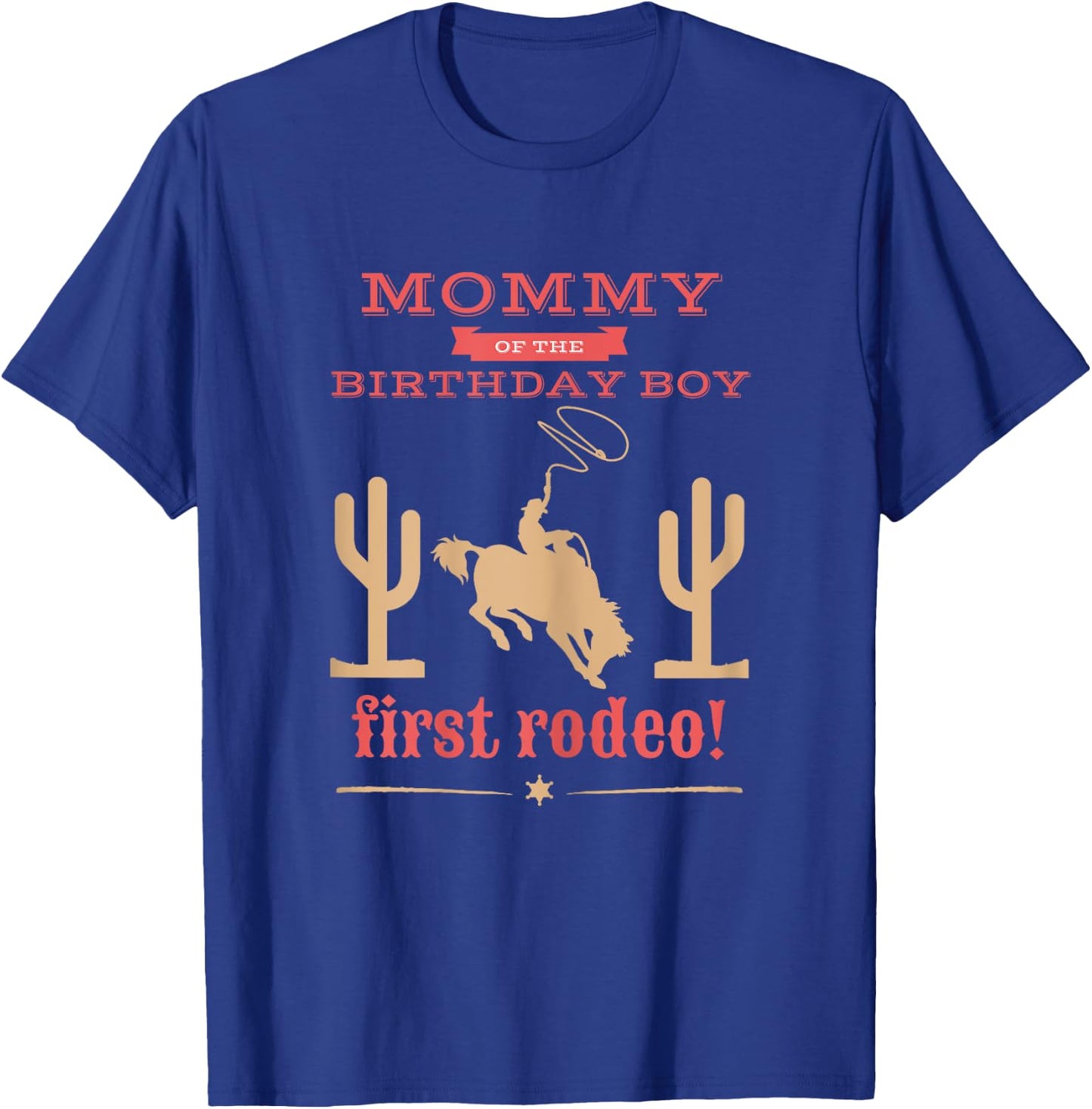 Mommy Mom First Rodeo 1st Birthday Cowboy Family Matching T-Shirt - T-Shirt | Royal