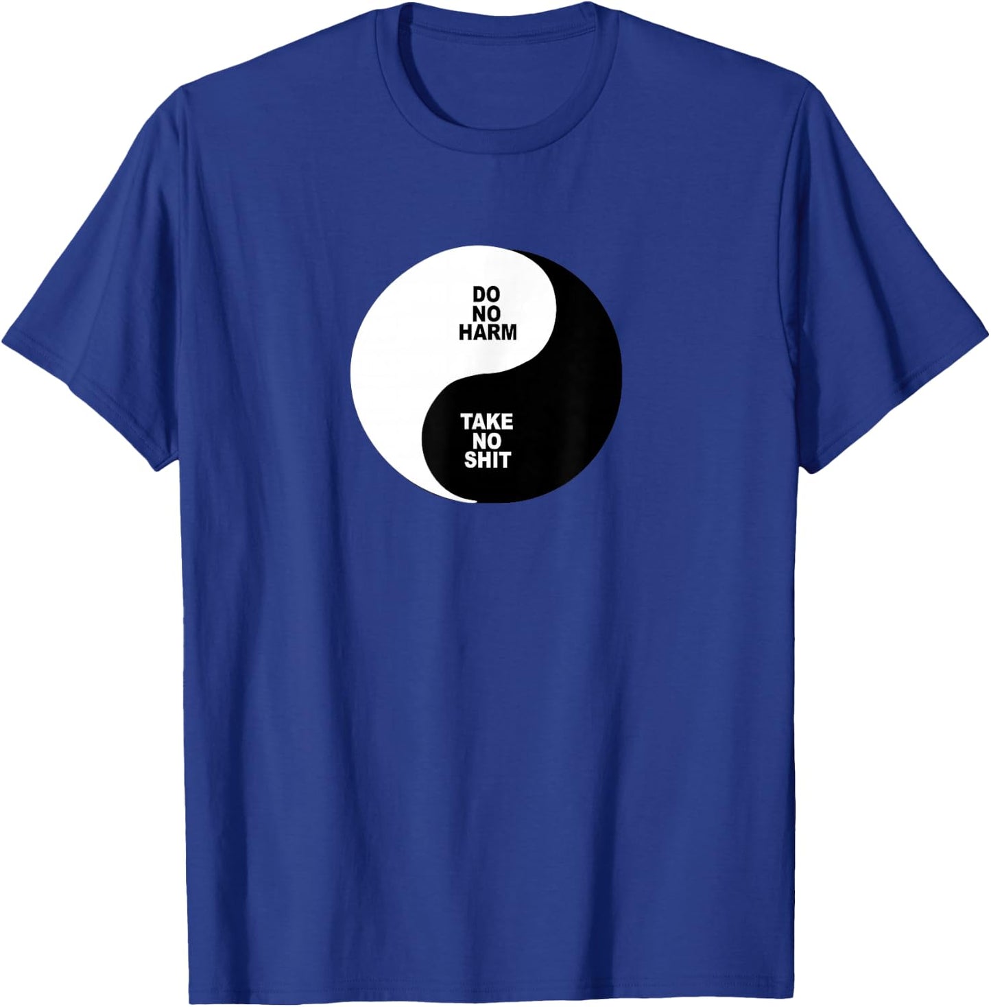 Do No Harm Take No Shit | Ying Yang Novelty T-Shirt - T-Shirt | Royal