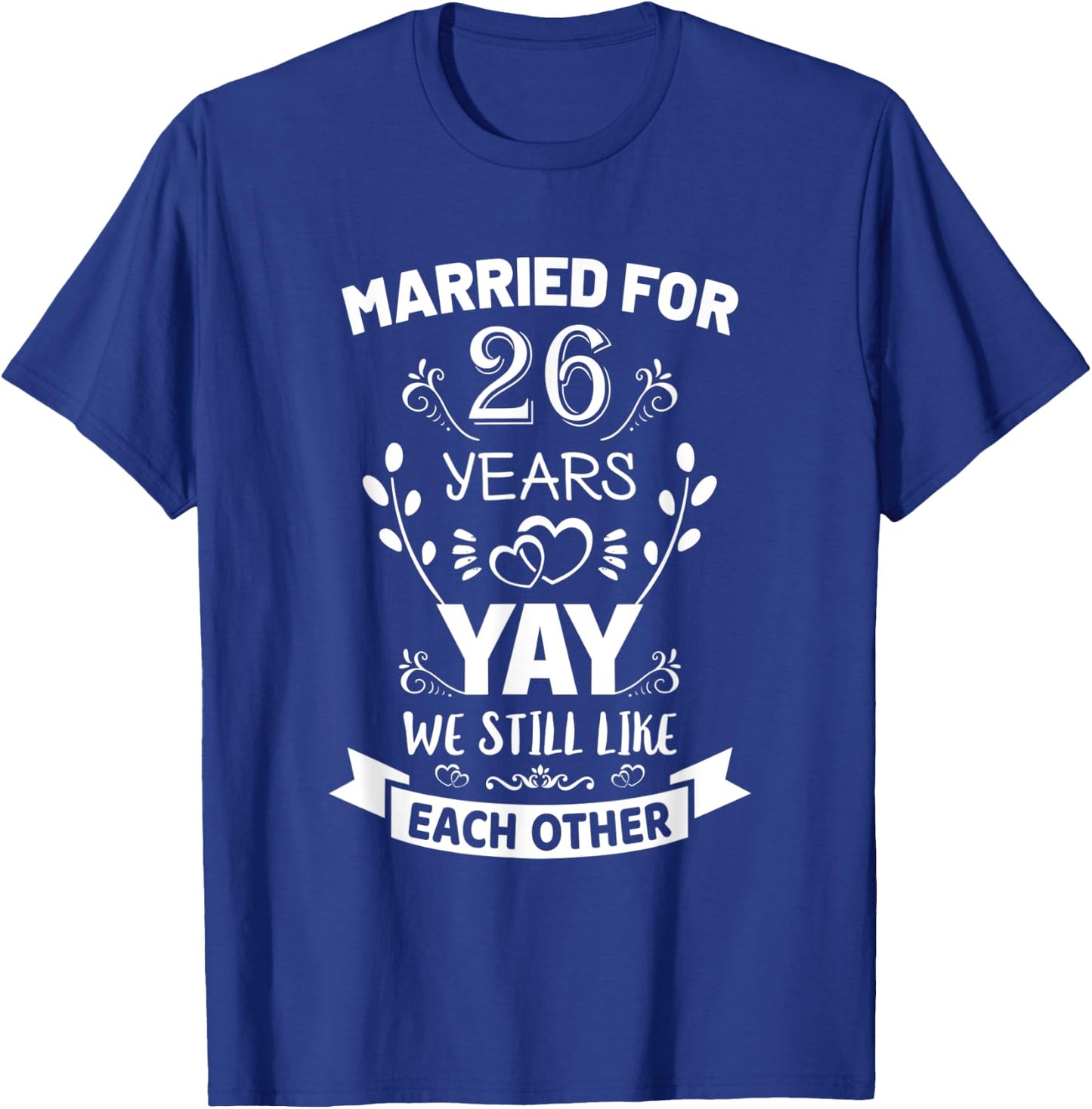 Married for 26 Years 26th Anniversary Gift Husband Wife T-Shirt - T-Shirt | Royal