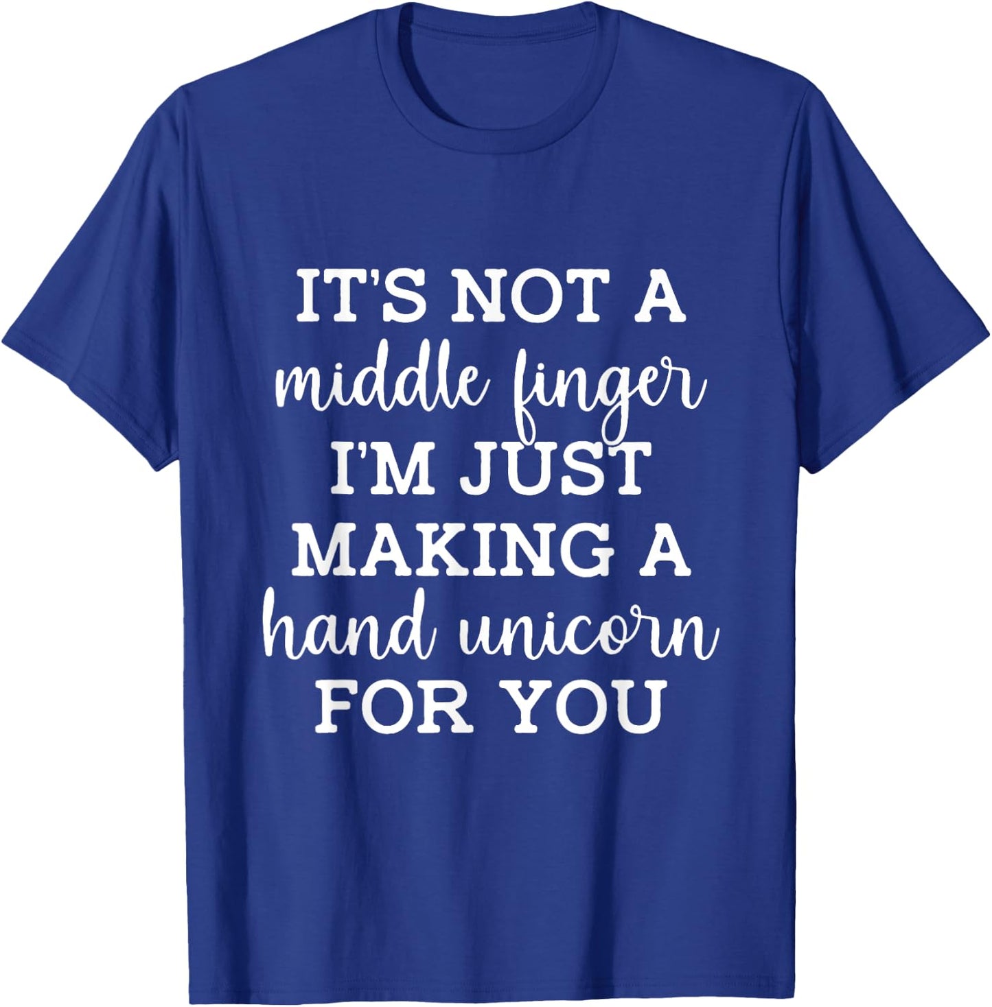 It's not a middle finger I'm just making a hand unicorn T-Shirt - T-Shirt | Royal