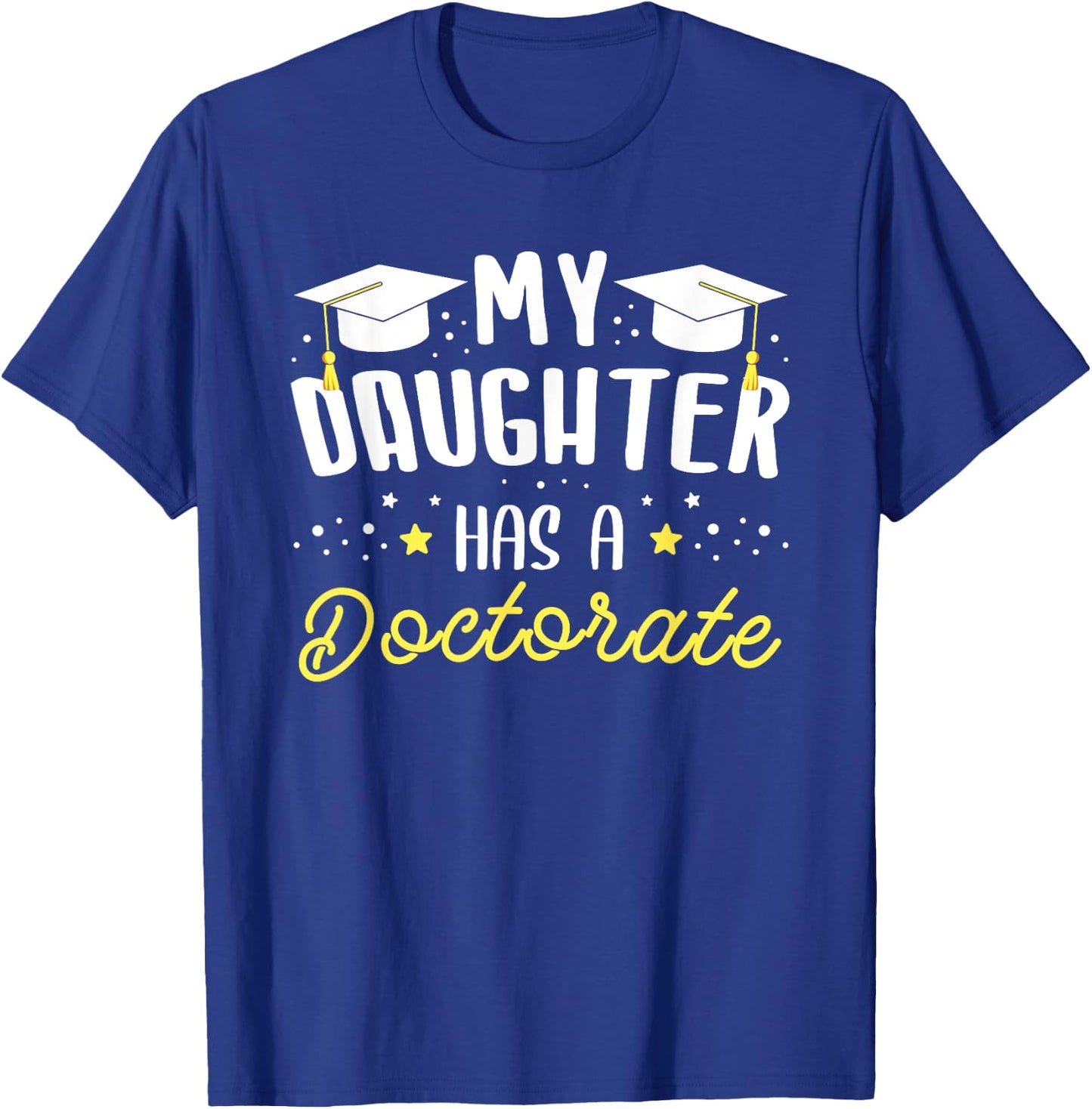 Meine Tochter hat einen Doktortortel Doktor T-Shirt - T-Shirt | Royal