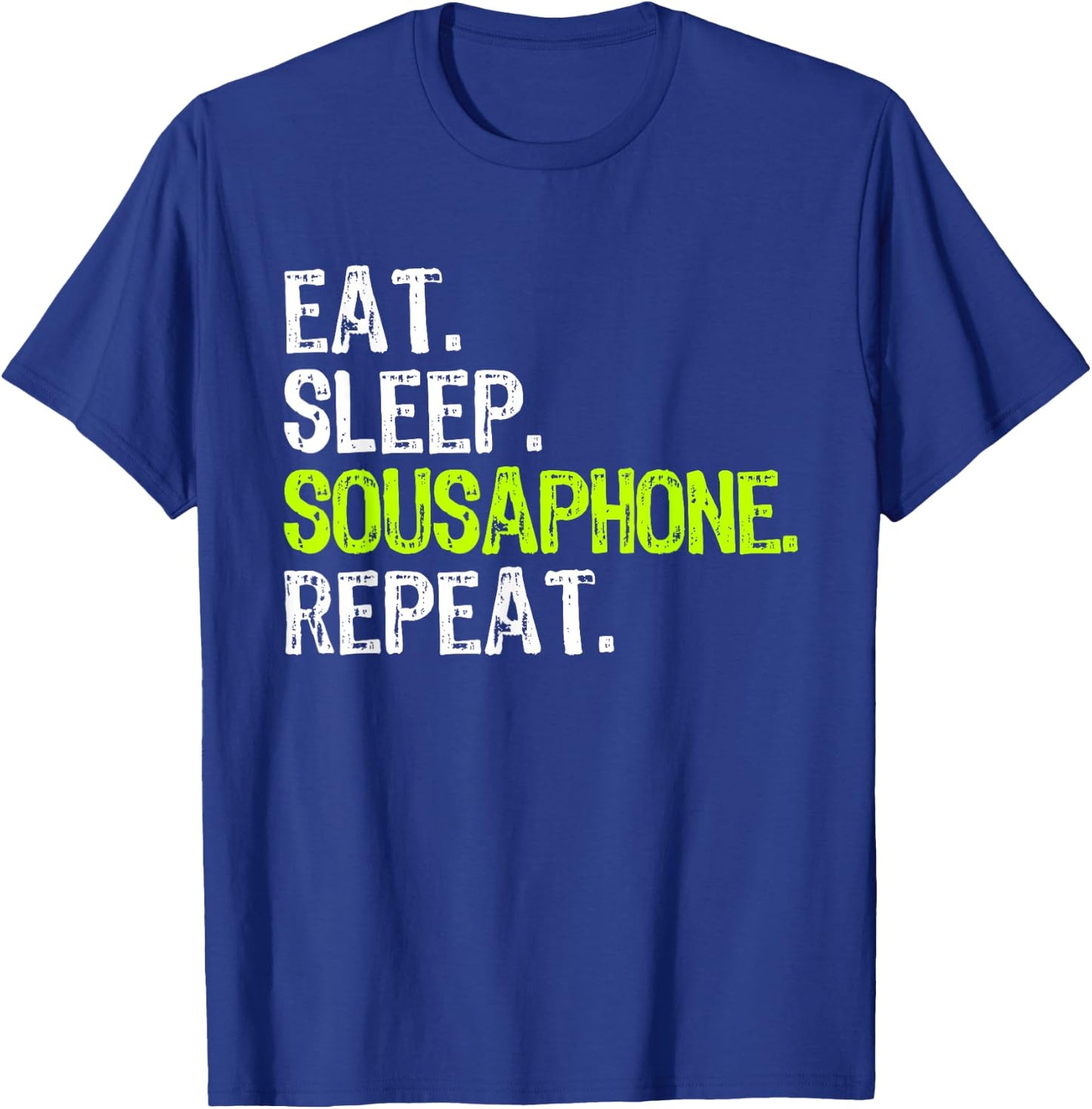 Eat Sleep Sousaphone Repeat Player Funny T-Shirt - T-Shirt | Royal