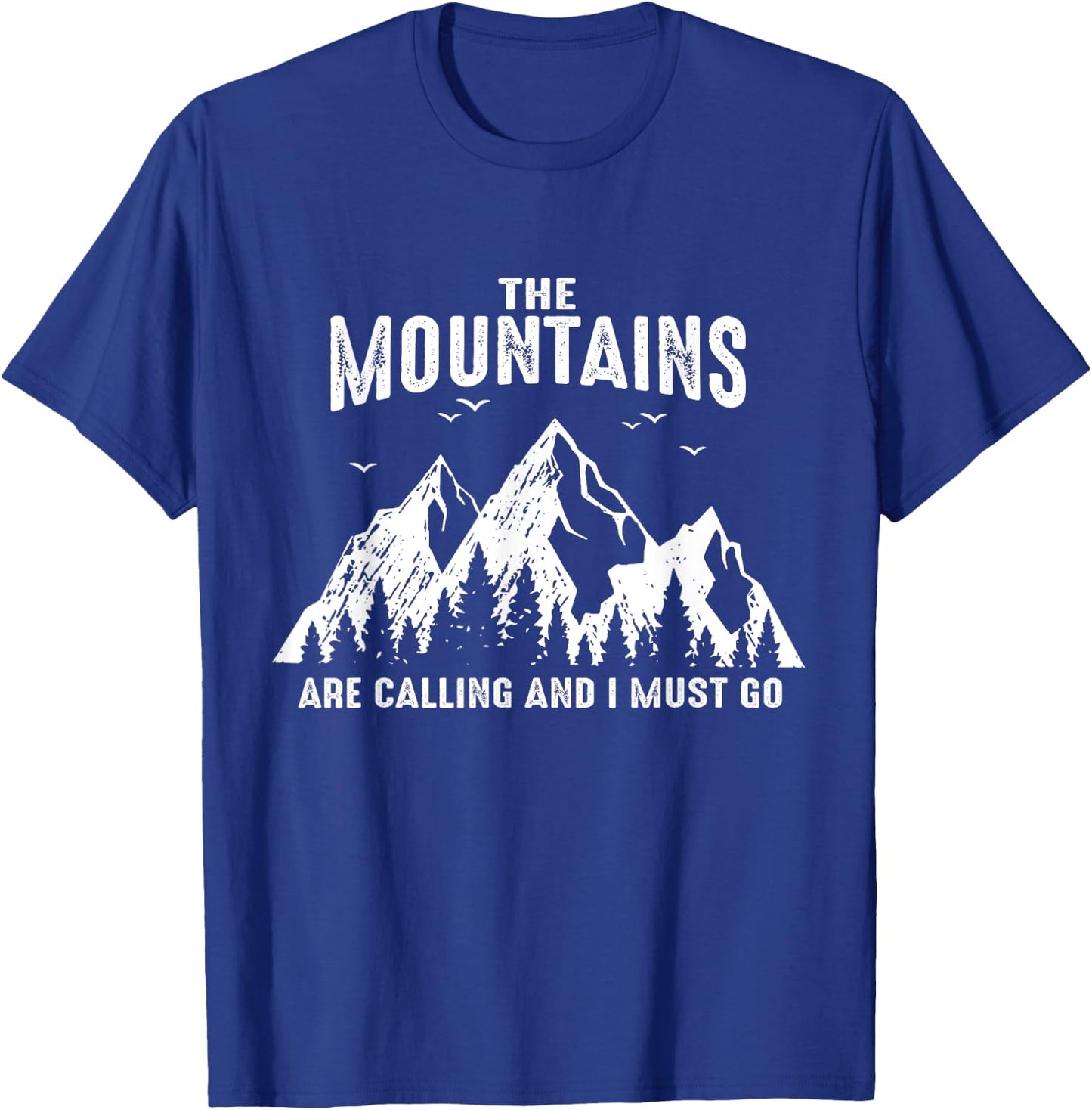 The Mountains Are Calling And I Must Go Outdoor Parks Hiking T-Shirt - T-Shirt | Royal