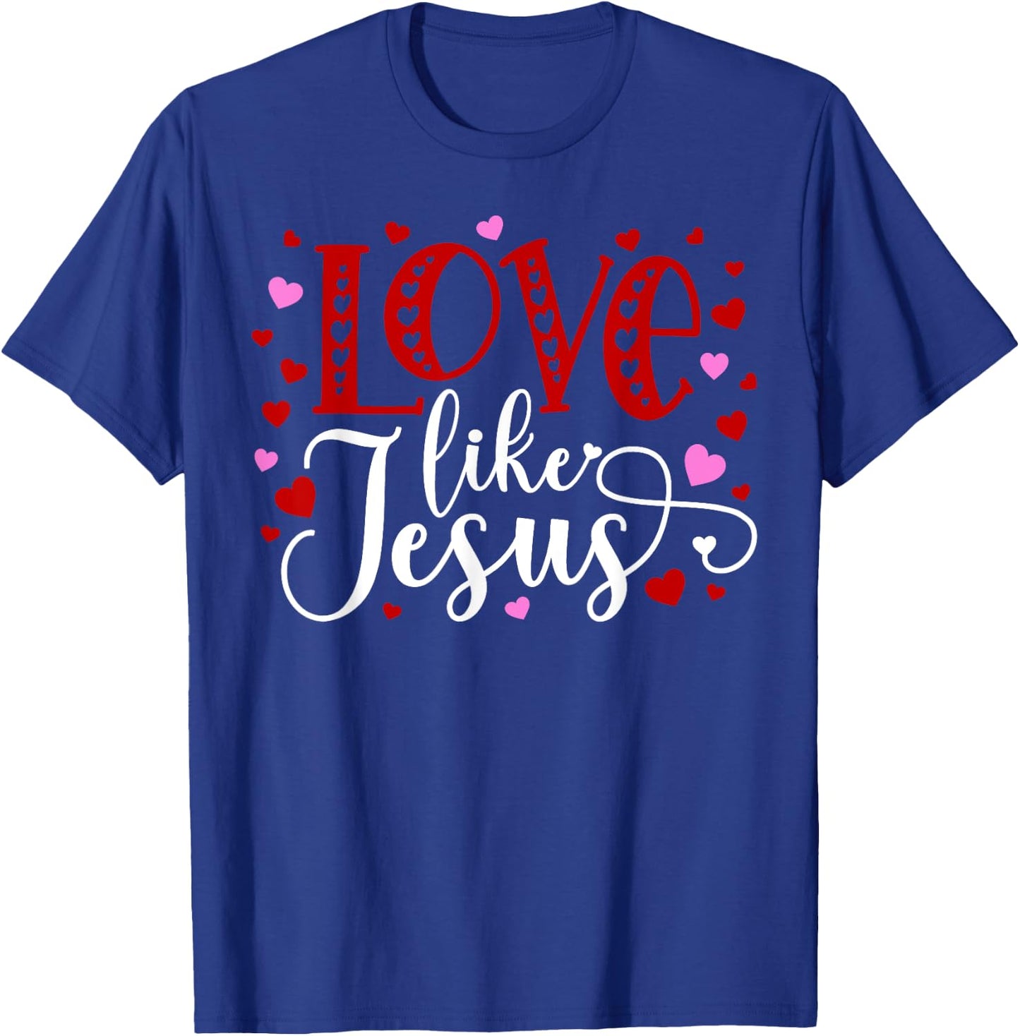 Love Like Jesus Hearts Faith Religious T-Shirt - T-Shirt | Royal