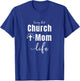 Living That Church Mom Life Christian Mother's Day Gift T-Shirt - T-Shirt | Royal