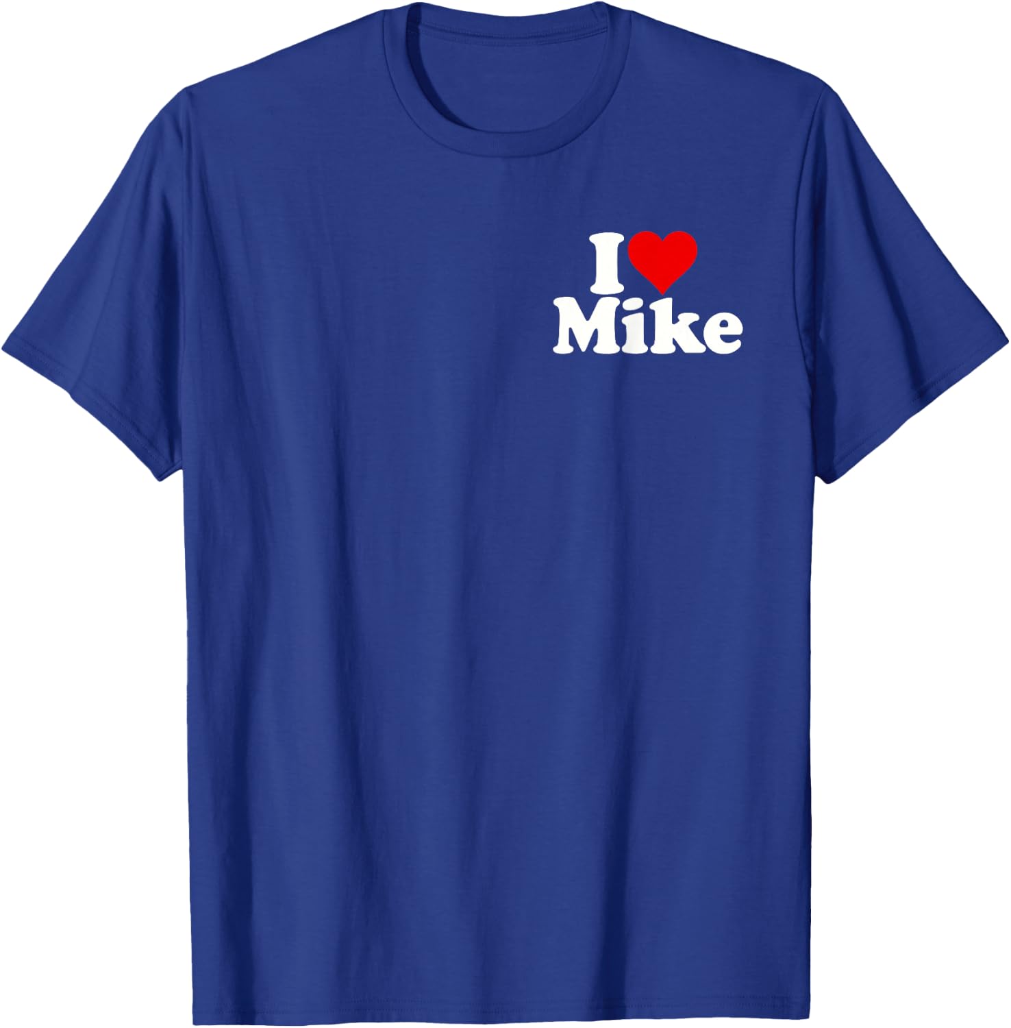 I Love Heart Mike Michael Name on a T-Shirt - T-Shirt | Royal