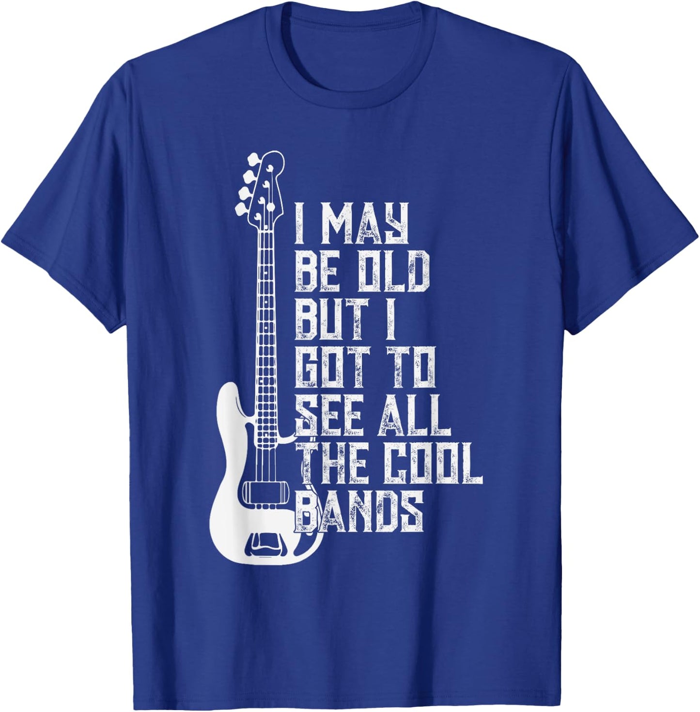 I May Be Old But I Got To See All The Cool Bands Concert Fun T-Shirt - T-Shirt | Royal