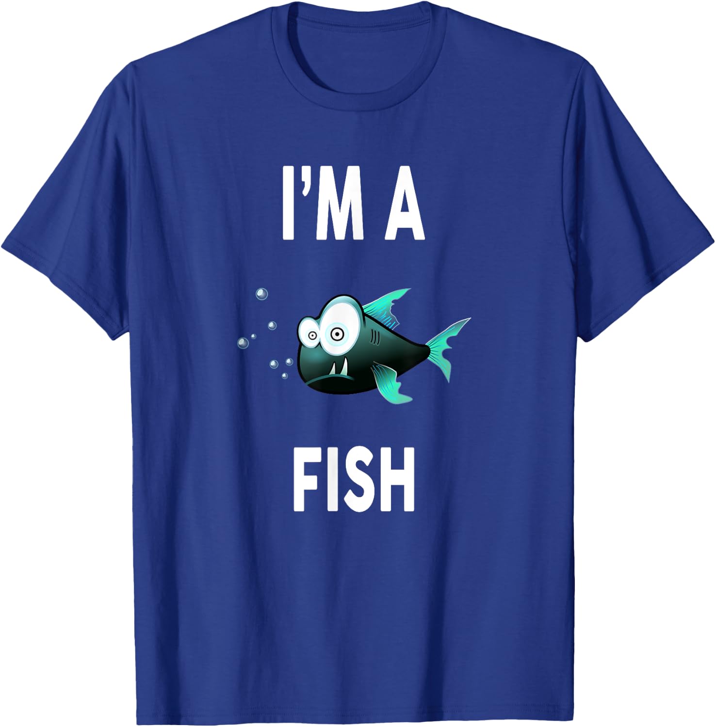 I'm A FISH Funny FISH Shirt FISH T-Shirt - T-Shirt | Royal