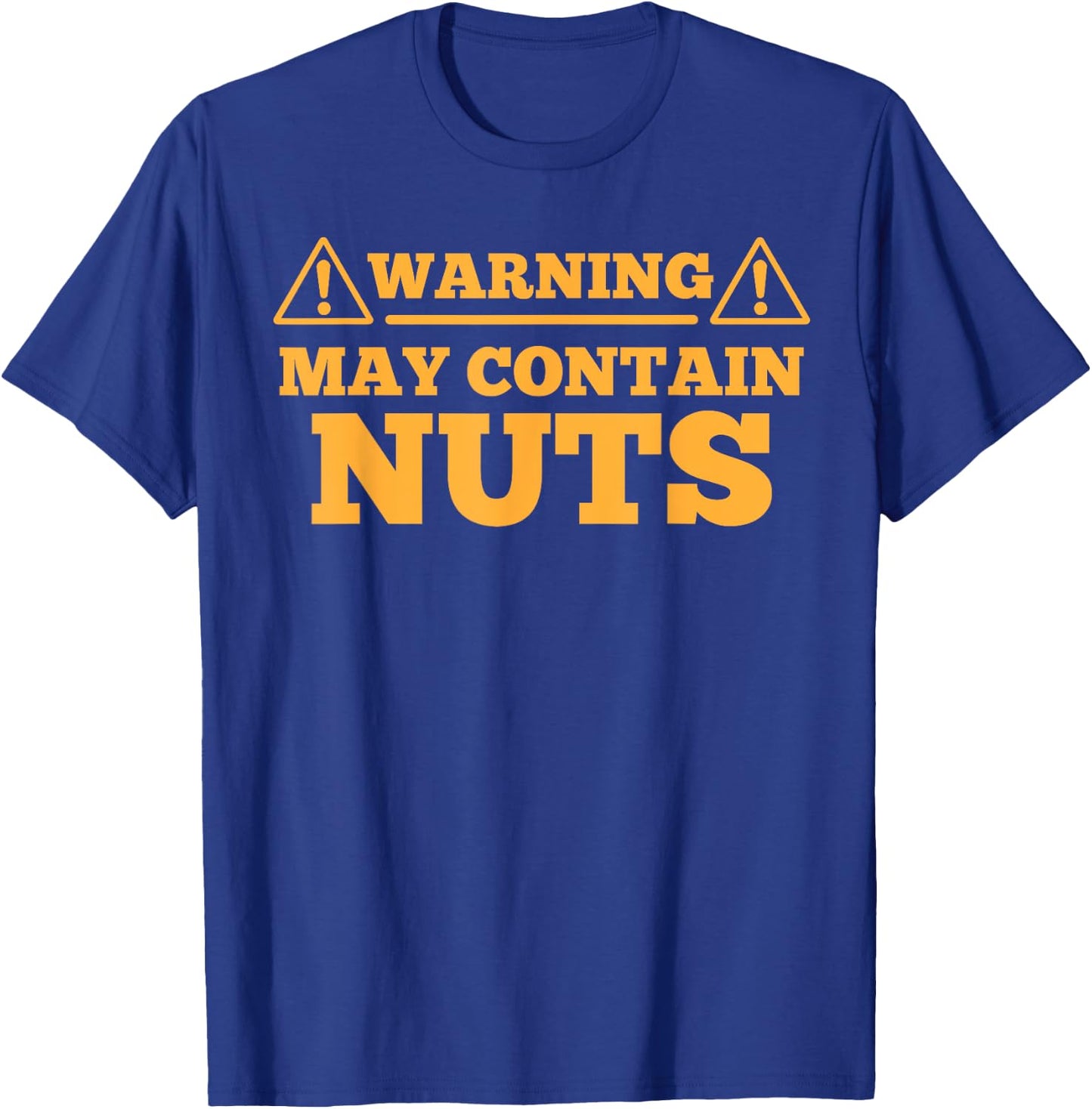 Warning May Contain Nuts hilarious graphic design T-Shirt - T-Shirt | Royal