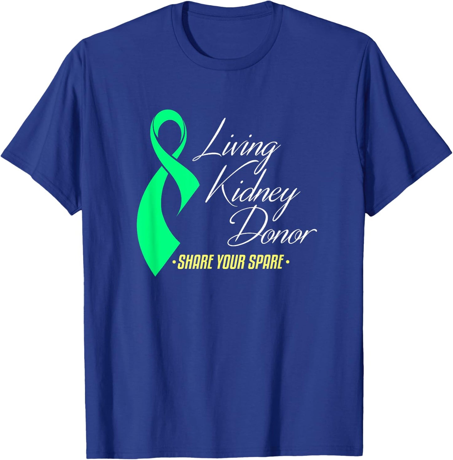 Living Kidney Donor and Share Your Spare a Living Donation T-Shirt - T-Shirt | Royal