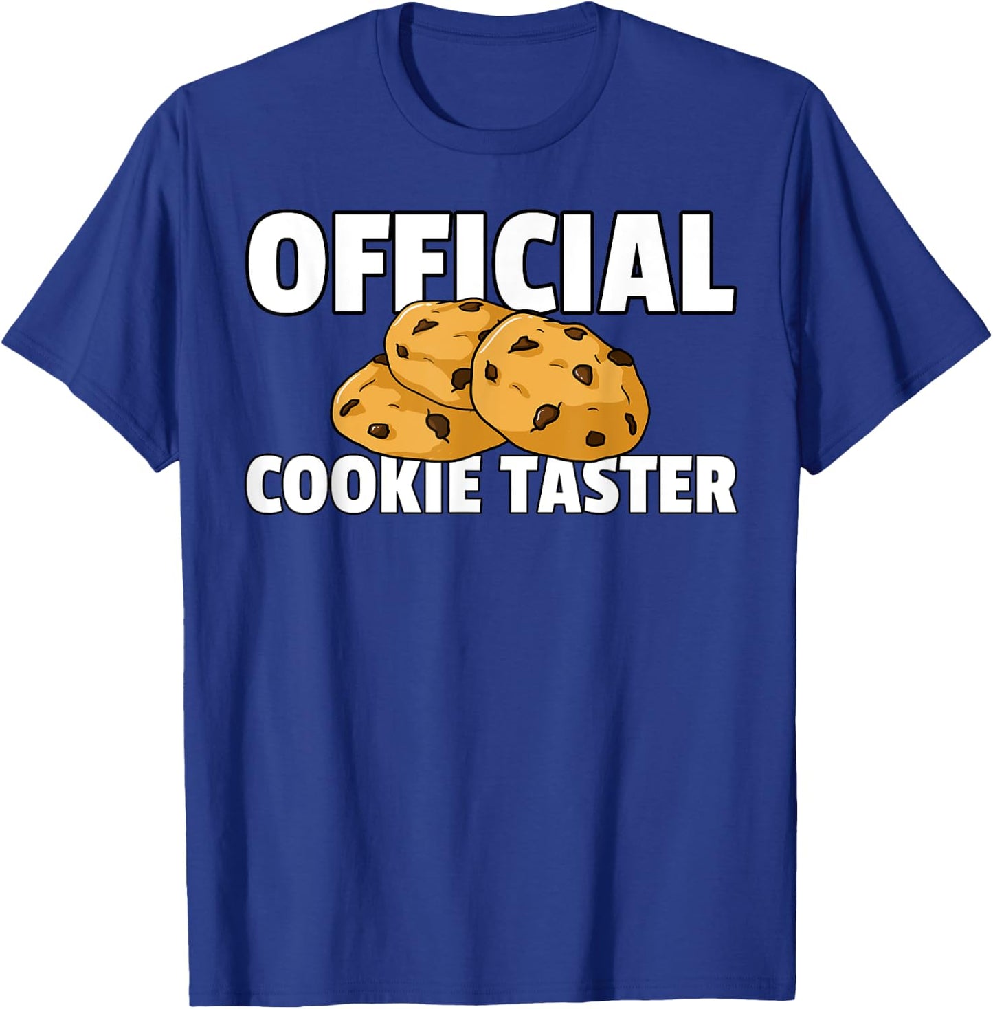 Cookie Taster Gift Chocolate Chip Dealer T-Shirt - T-Shirt | Royal