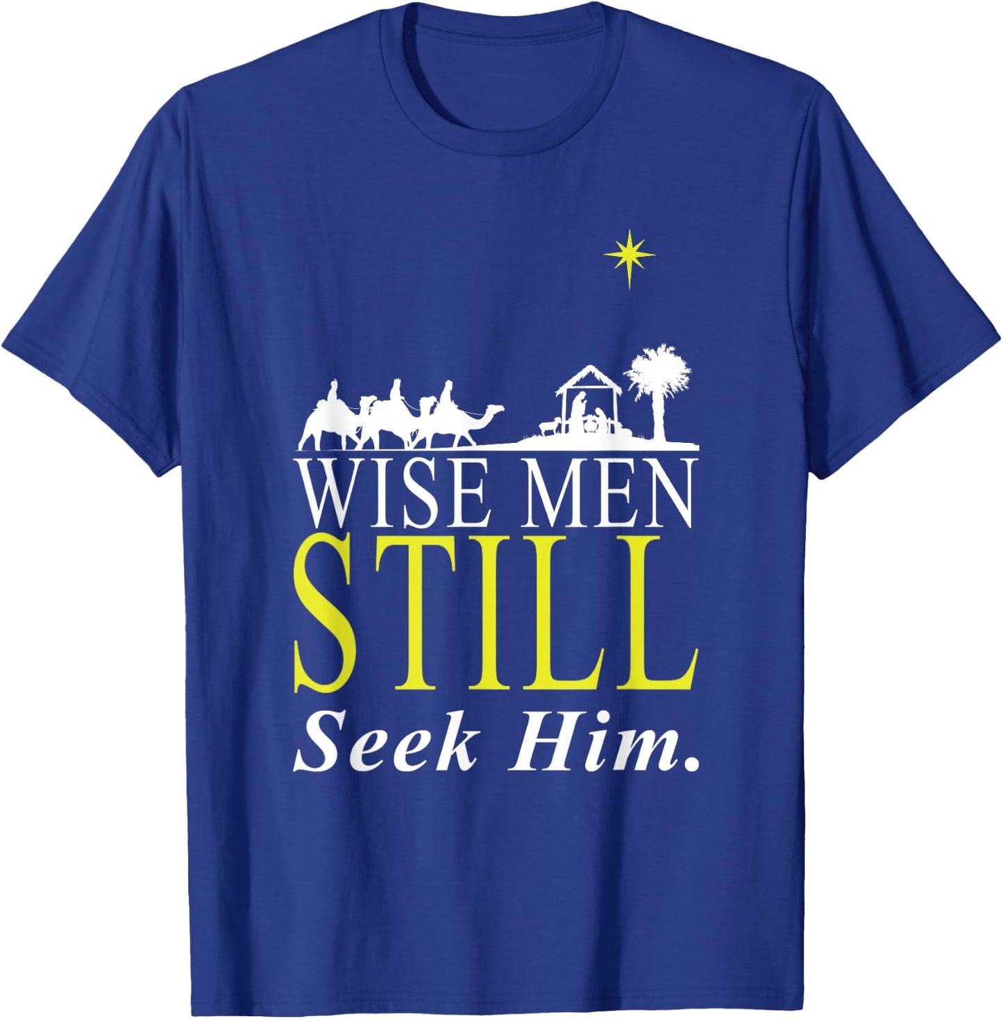 Holy Bible Christian Men Gift Wise Men Still Seek Him Prayer T-Shirt - T-Shirt | Royal