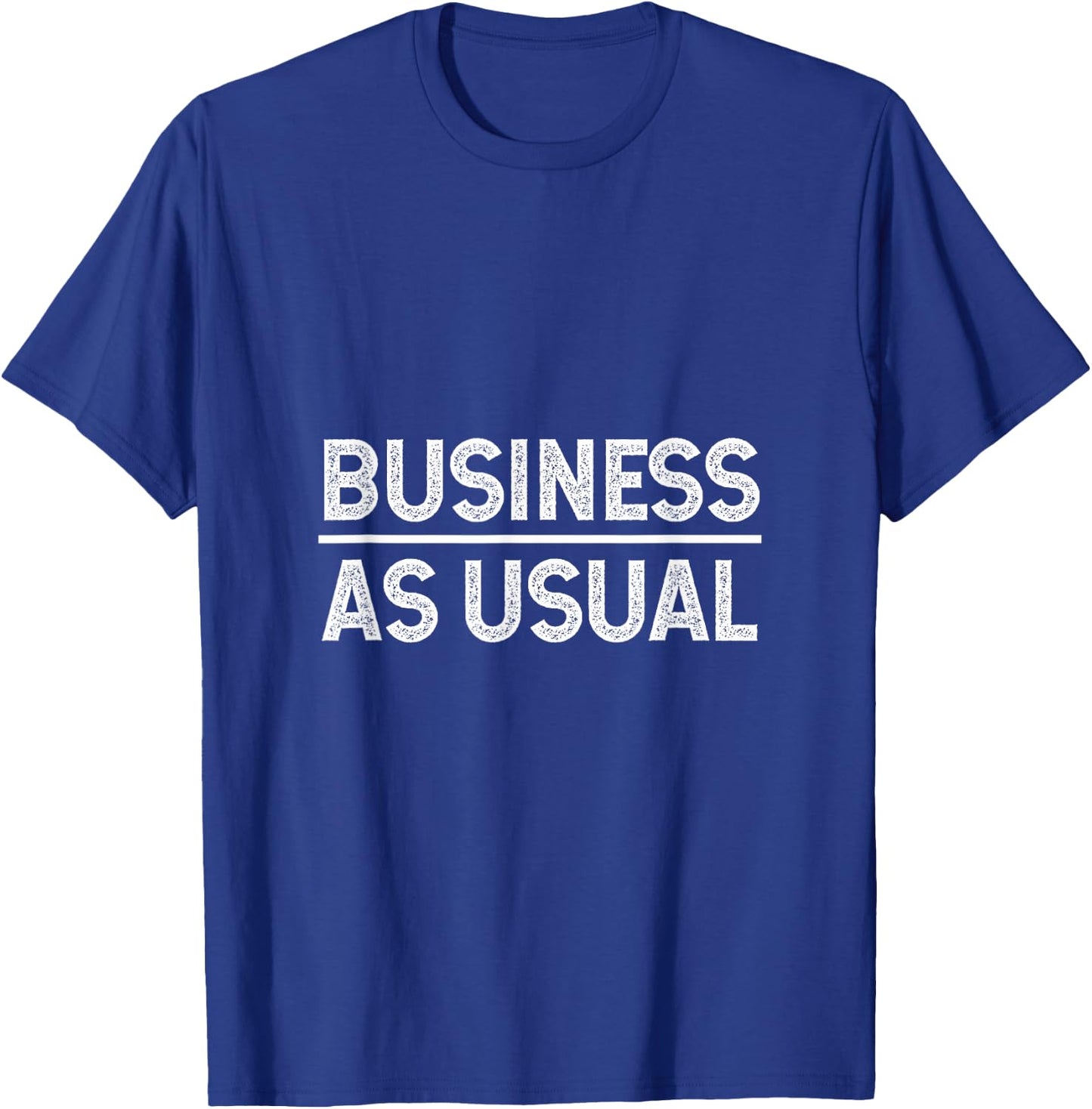 Business as usual T-Shirt - T-Shirt | Royal