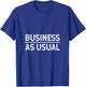 Business as usual T-Shirt - T-Shirt | Royal