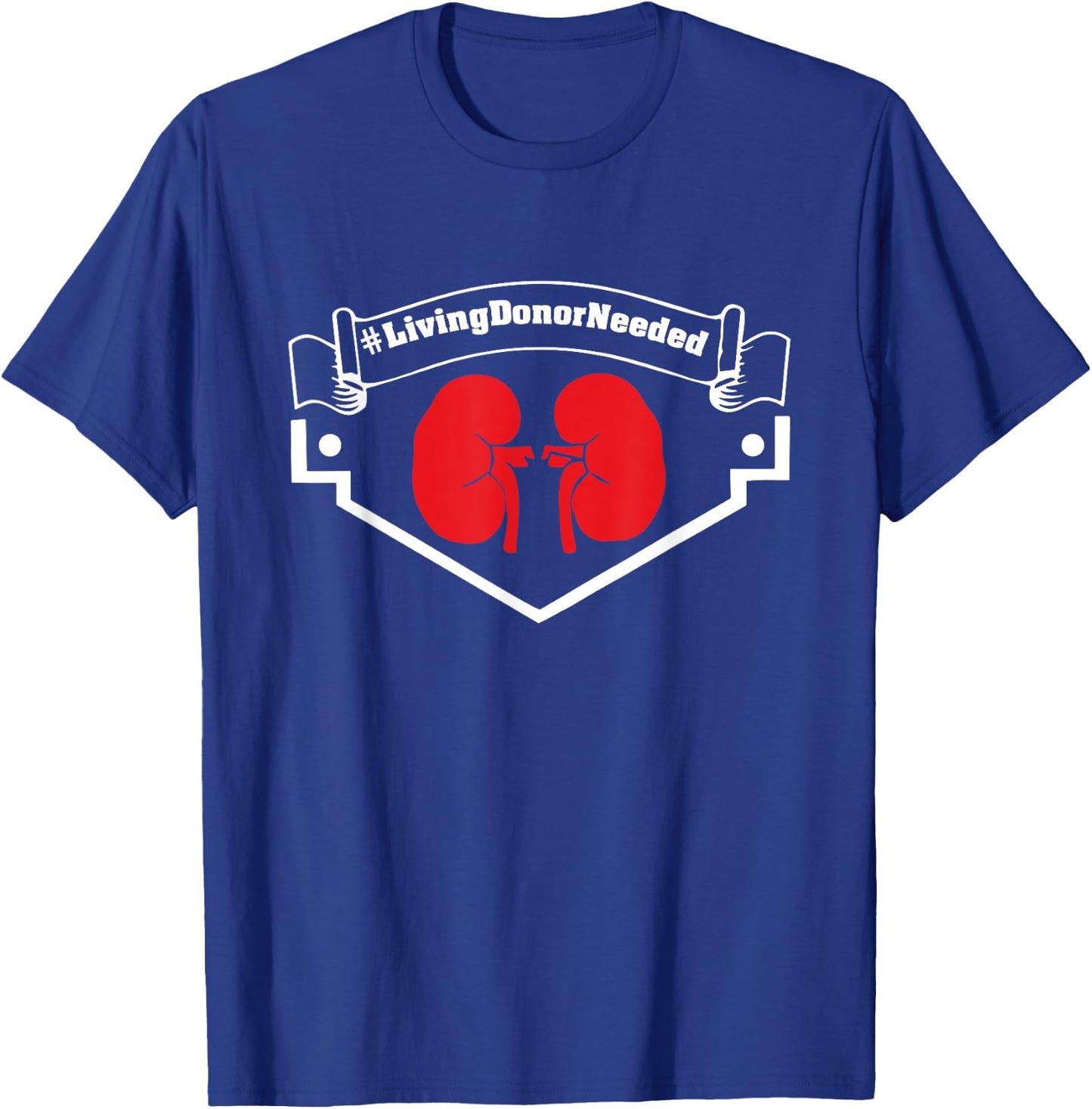 You Can Save A Life. I Need a Living Kidney Donor T-Shirt - T-Shirt | Royal