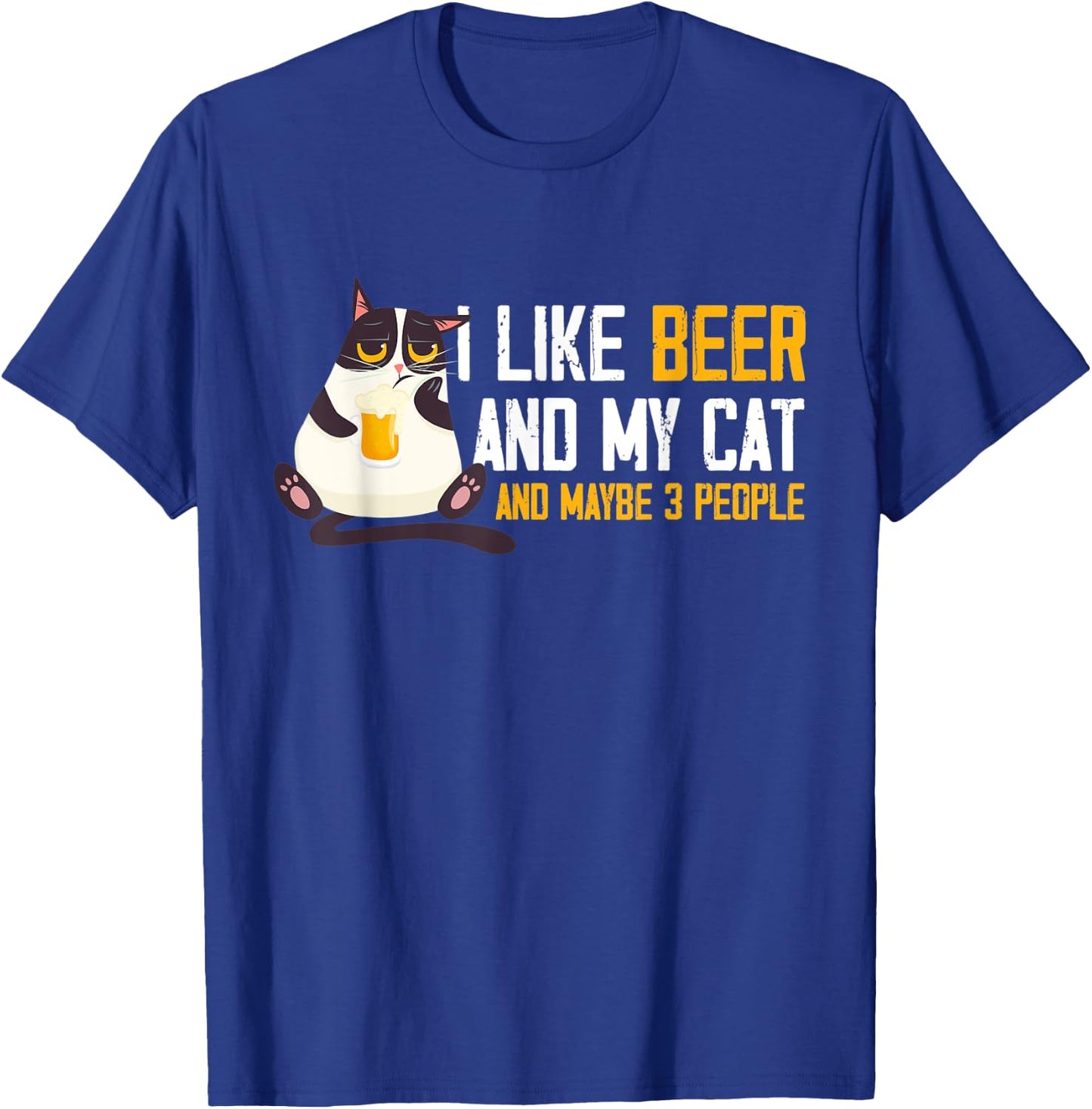 I Like Beer My Cat & Maybe 3 People Funny Beer & Cat Lover Men Women T-Shirt - T-Shirt | Royal