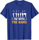 Marching Band Design Women Life I'm With The Band T-Shirt - T-Shirt | Royal