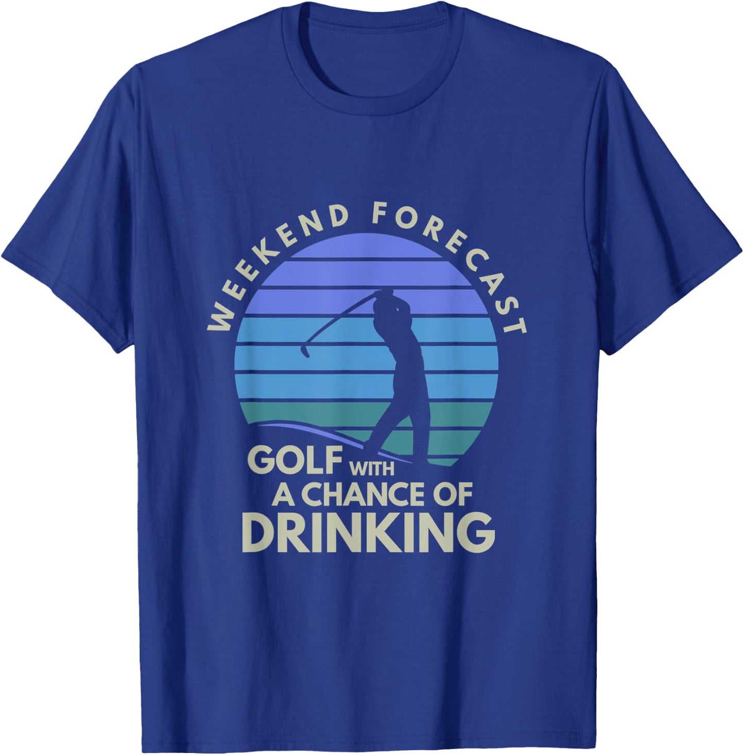 Golf With A Chance Of Drinking Golf T-Shirt - T-Shirt | Royal