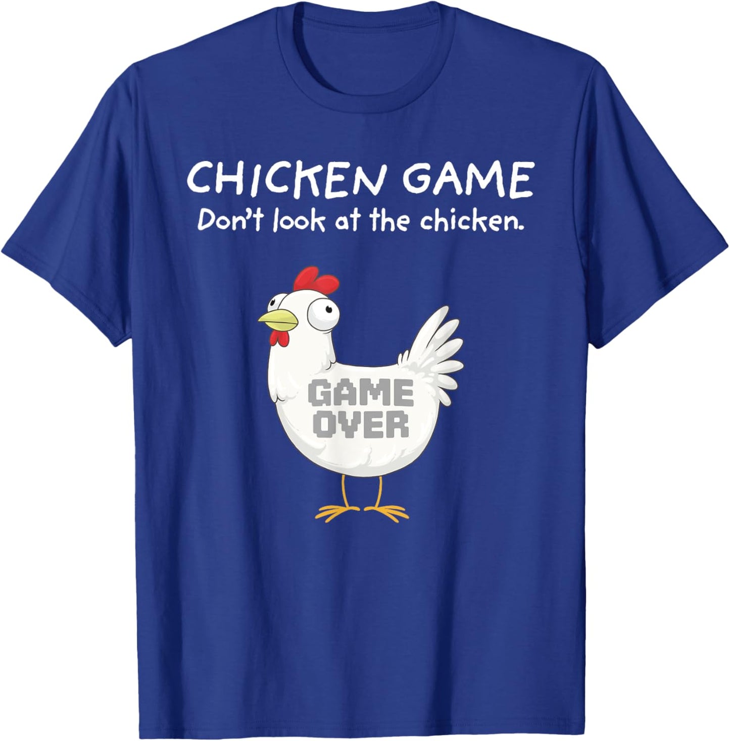 Funny Chicken Shirt Chicken Game Don't Look At The Chicken T-Shirt - T-Shirt | Royal