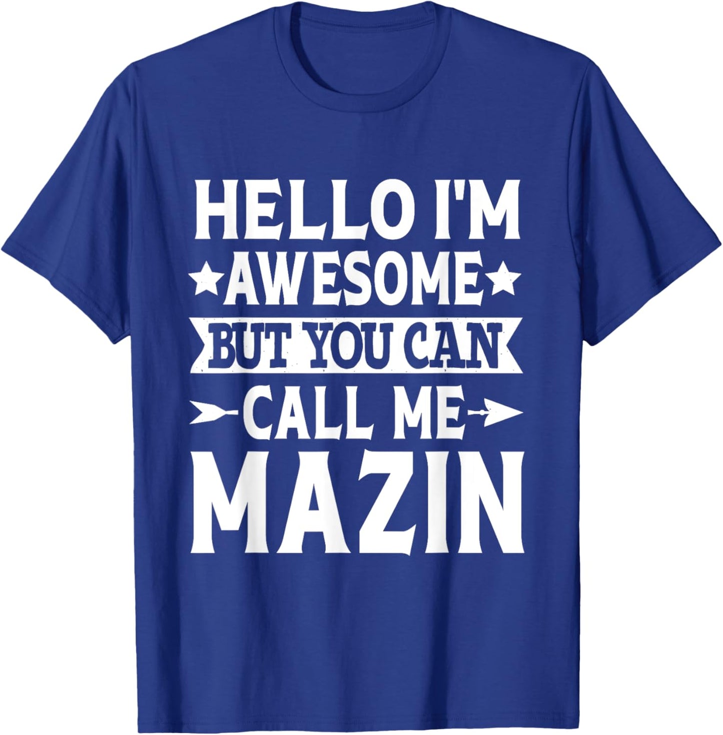 Mazin Funny First Name Hello I'm Awesome Call Me Mazin T-Shirt - T-Shirt | Royal
