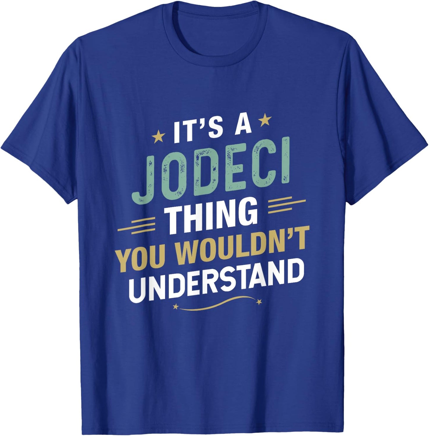 It’s a JODECI Thing you wouldn’t understand First Name T-Shirt - T-Shirt | Royal